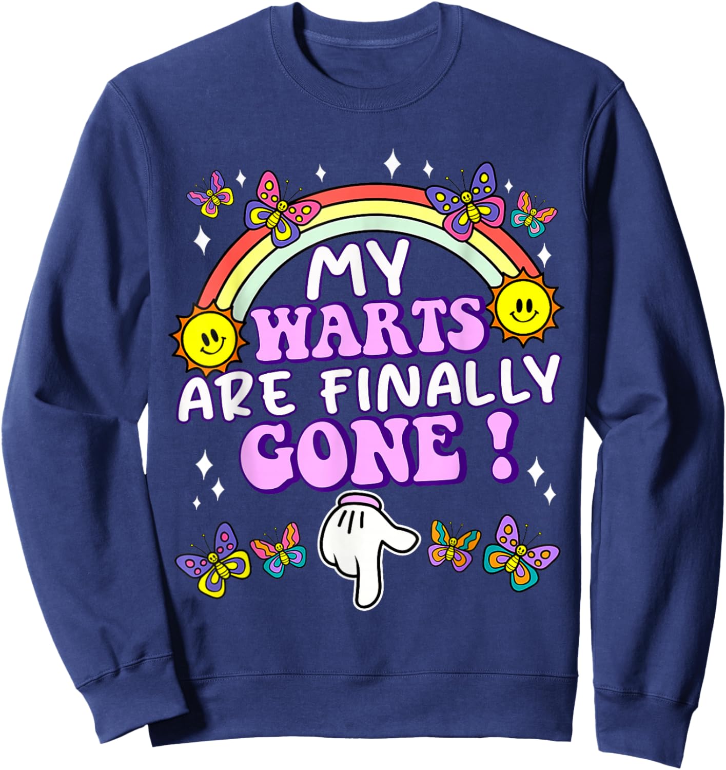 My Warts are Finally Gone Funny Embarrassing Adult Humor Sweatshirt - Sweatshirt | Navy