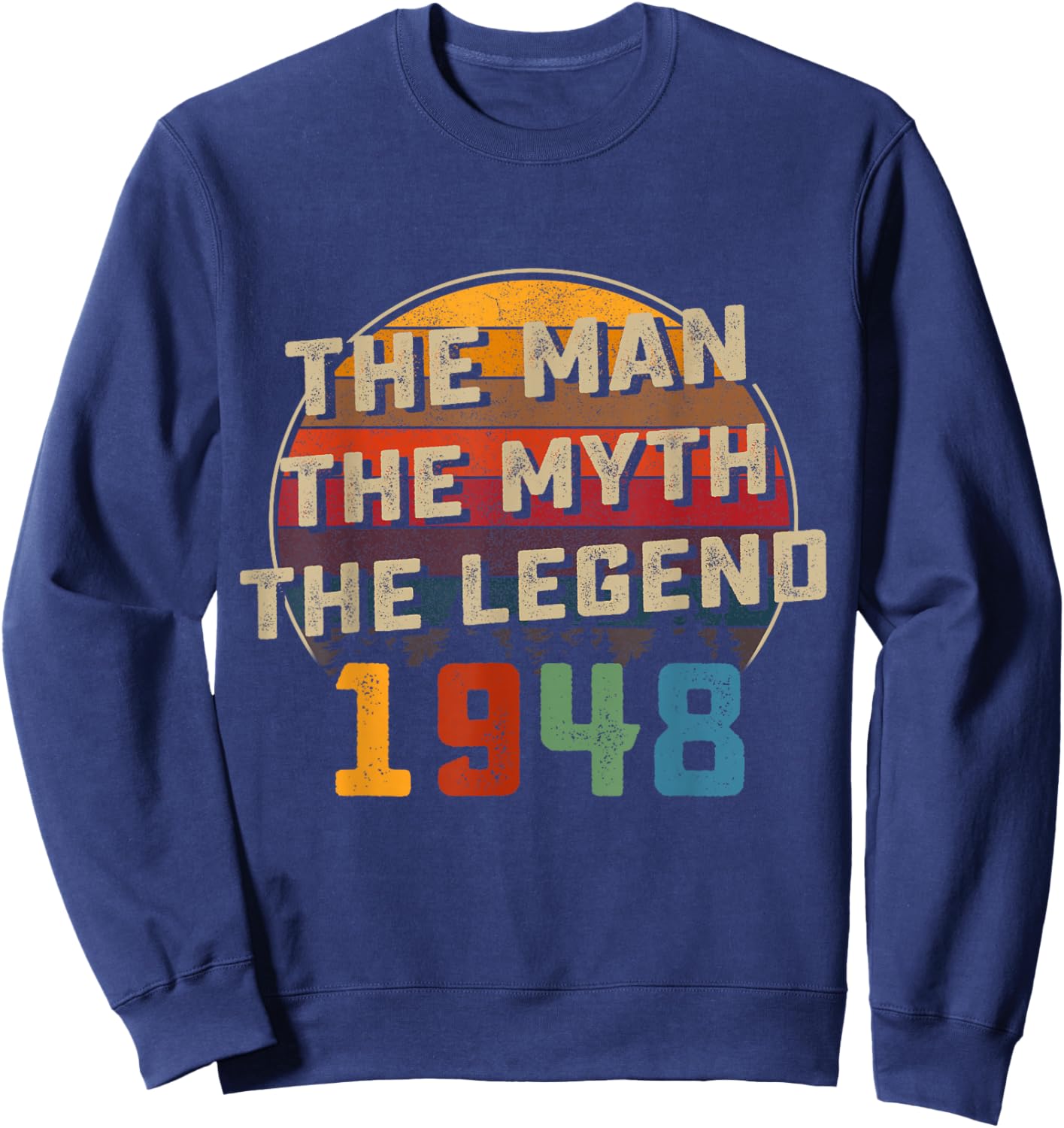 78th Birthday Gift Man Myth Legend 1948 78 for Years Old Sweatshirt - Sweatshirt | Navy