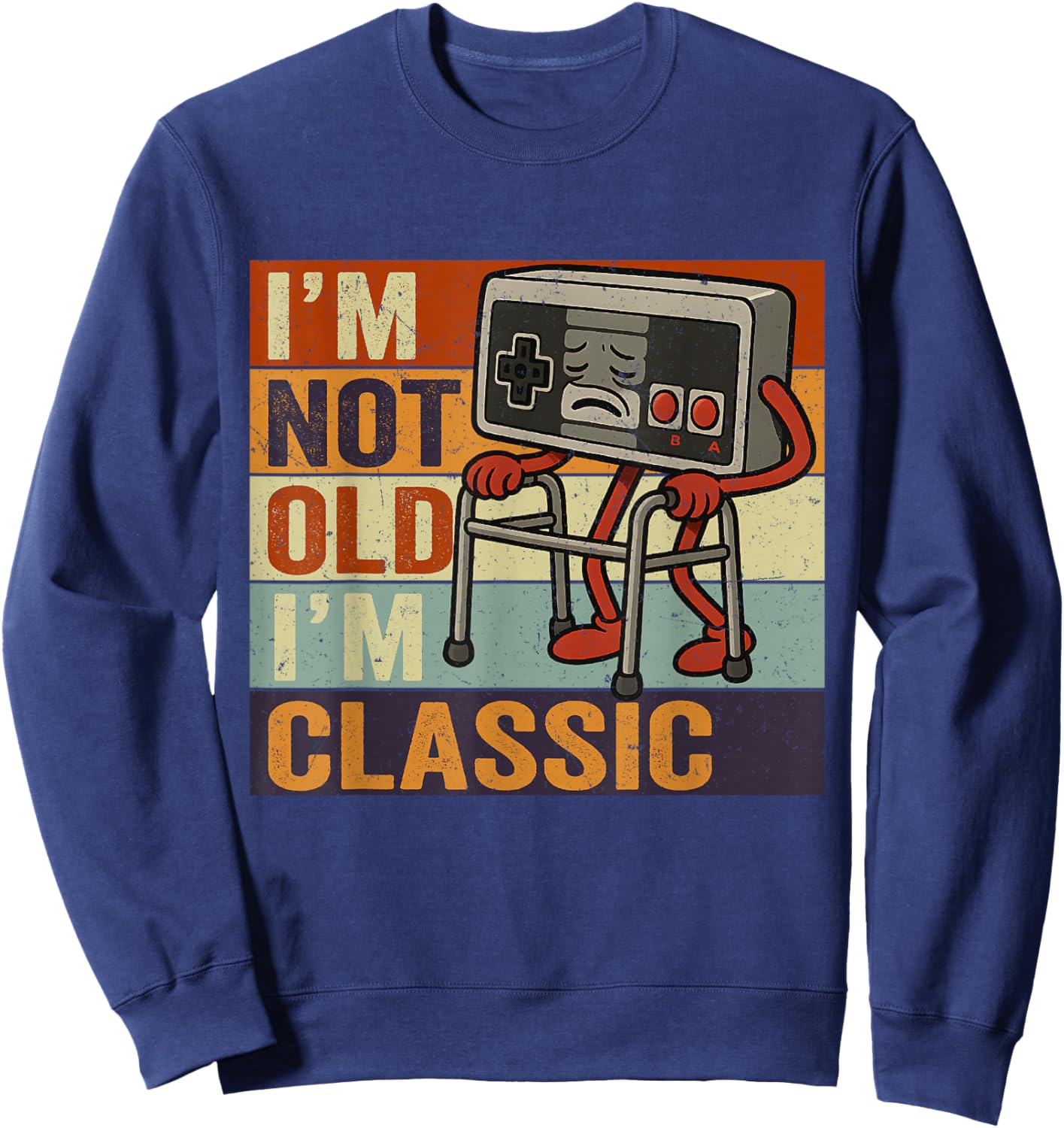 I'm Not Old I'm Classic Funny Old Gamer Gaming Retro 80s 90s Sweatshirt - Sweatshirt | Navy