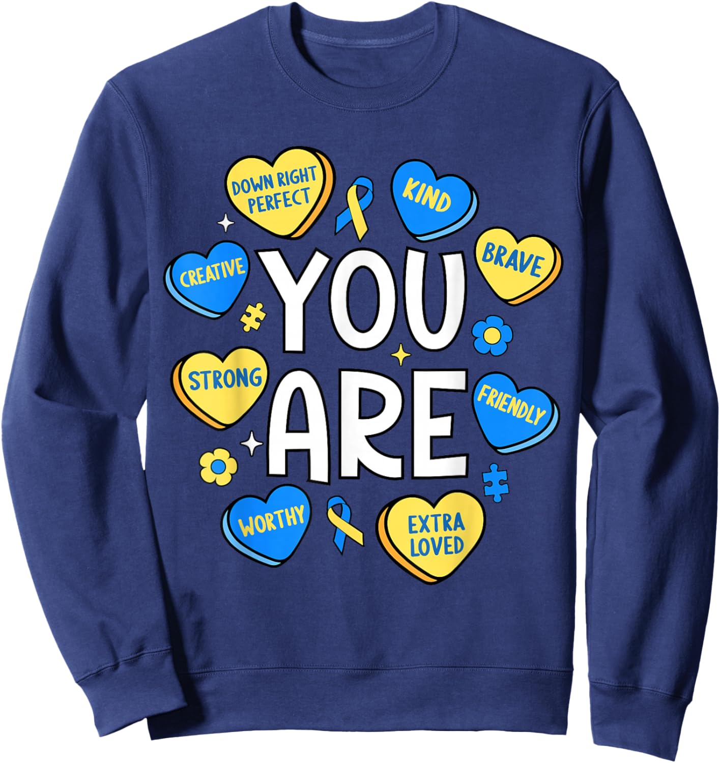 Down Syndrome Awareness Positive Candy Heart Cute Trisomy 21 Sweatshirt - Sweatshirt | Navy