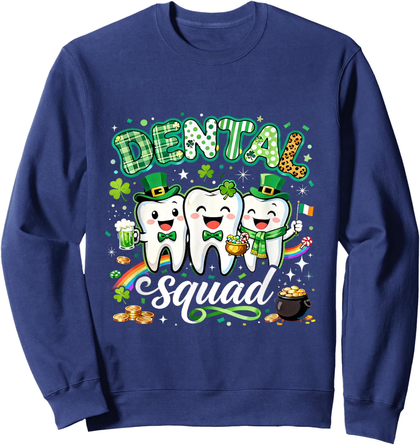 Dental Squad St Patricks Day Dentist Hygienist Fun Sweatshirt - Sweatshirt | Navy