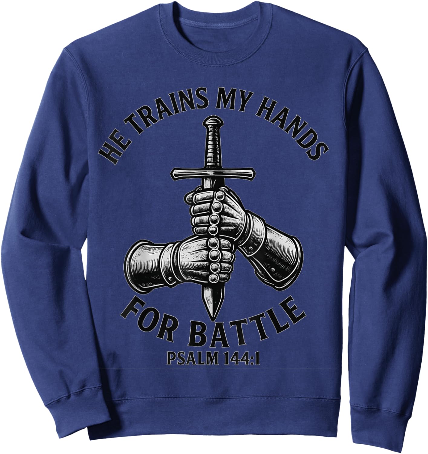 He Trains My Hands for Battle Faith-Inspired Christian Gift Sweatshirt - Sweatshirt | Navy