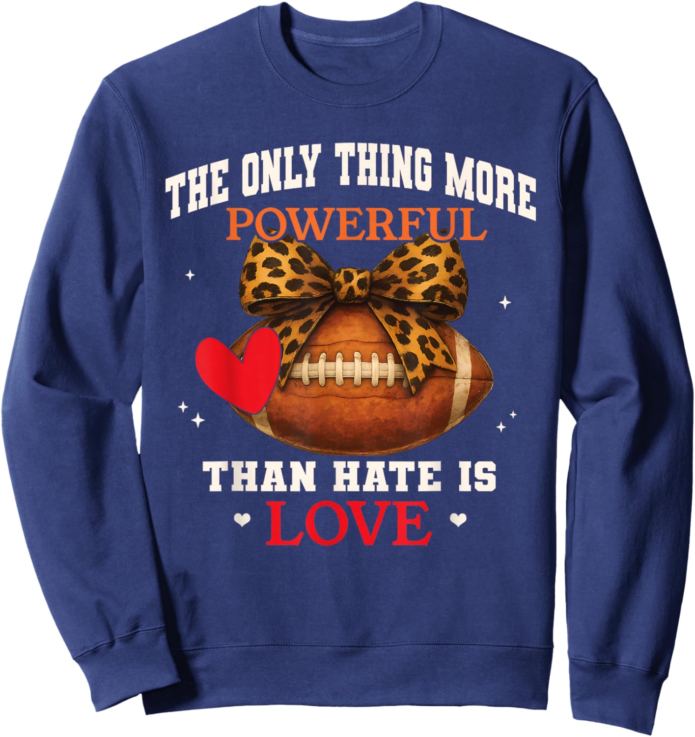 The Only Thing More Powerful Than Hate is Love Men Women Sweatshirt - Sweatshirt | Navy