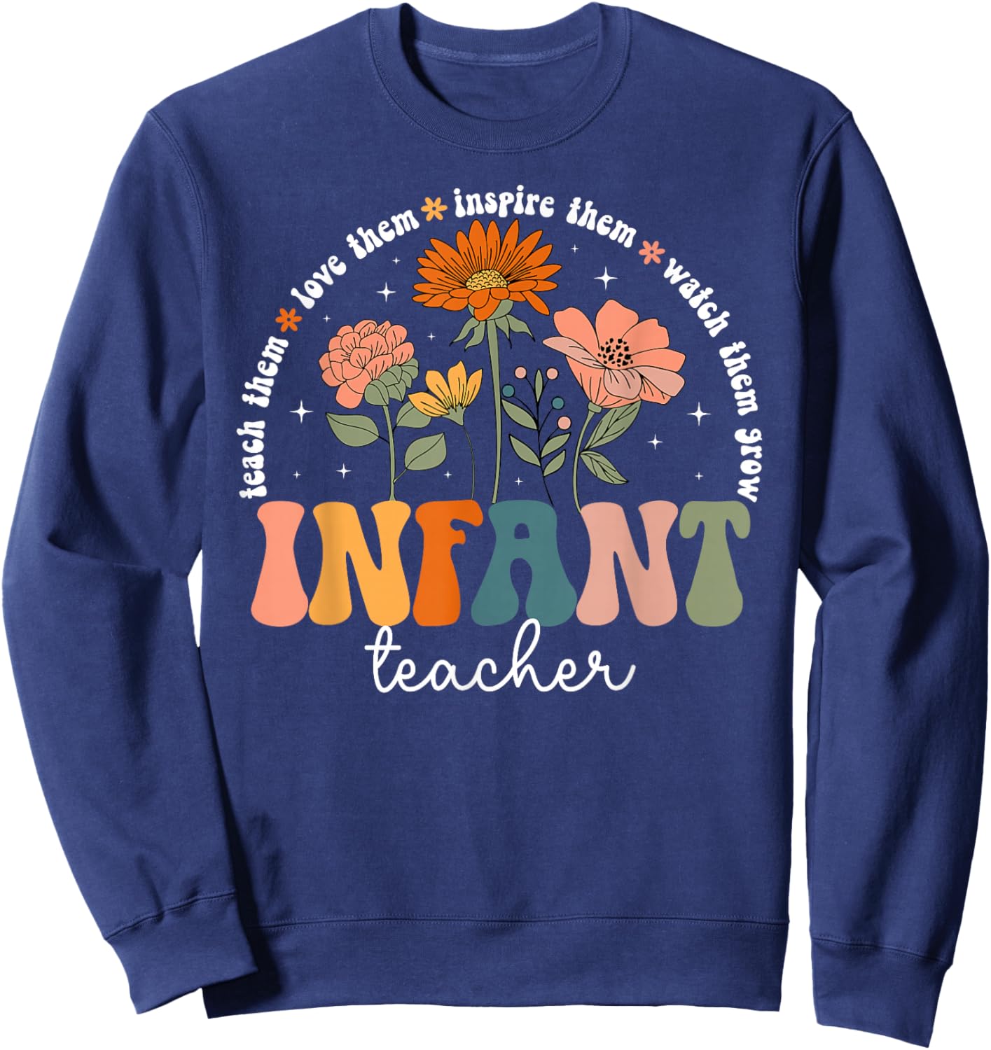 Infant Teacher Appreciation Infant Teaching Groovy Sweatshirt - Sweatshirt | Navy