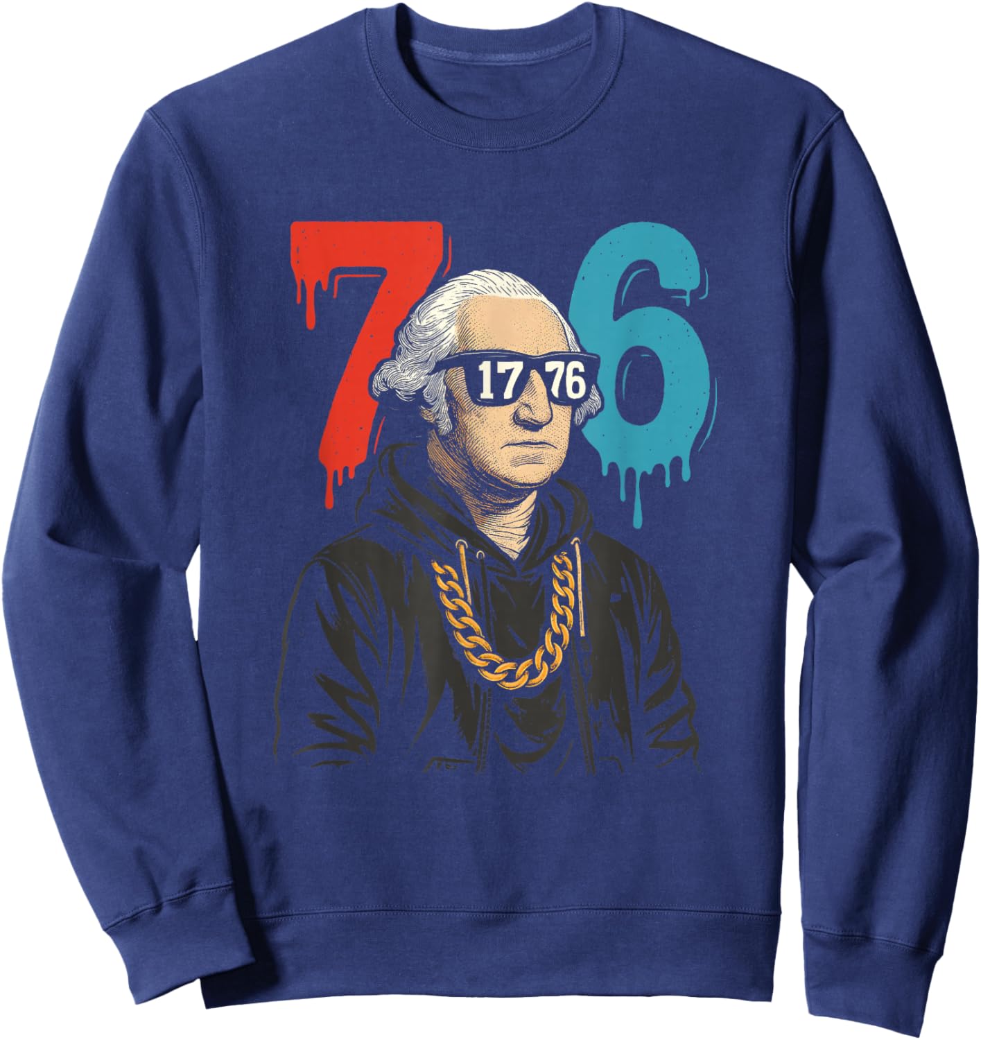 1776 Drip 67 George Washington Patriotic Funny Sweatshirt - Sweatshirt | Navy