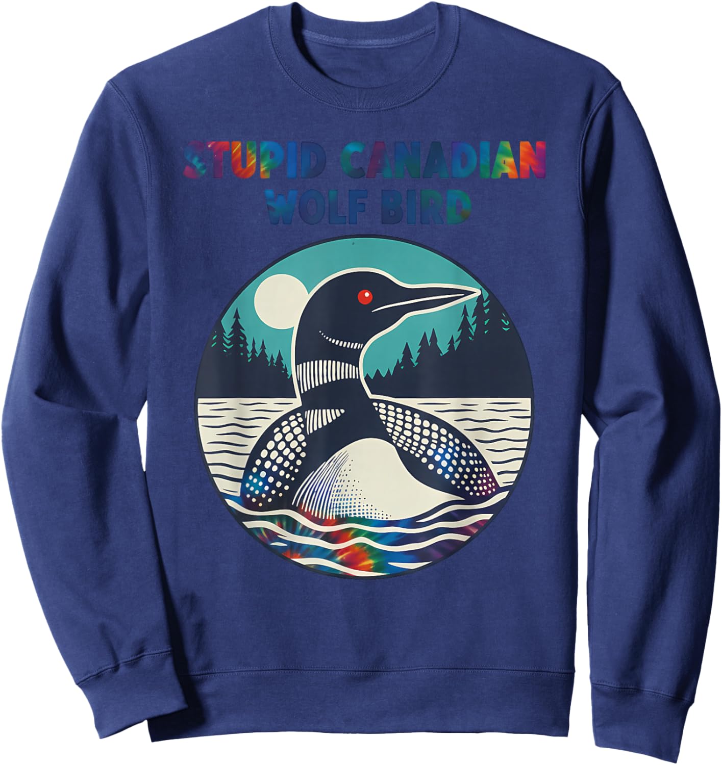 Vintage Stupid Canadian Wolf Funny Loon Bird Humor Quote Sweatshirt - Sweatshirt | Navy