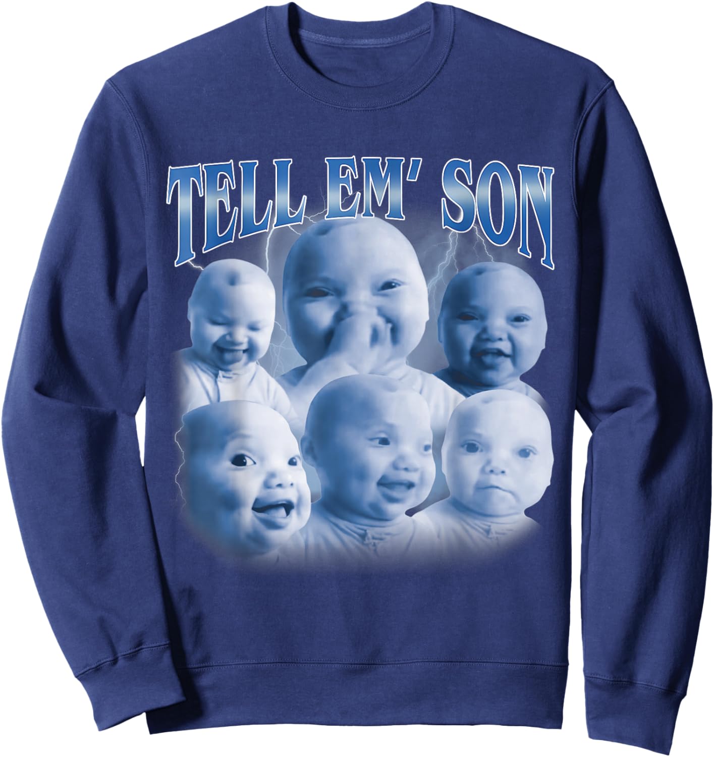 Tell 'em Son Funny Ai Niche Baby Laugh Holding Gen Z Meme Sweatshirt - Sweatshirt | Navy