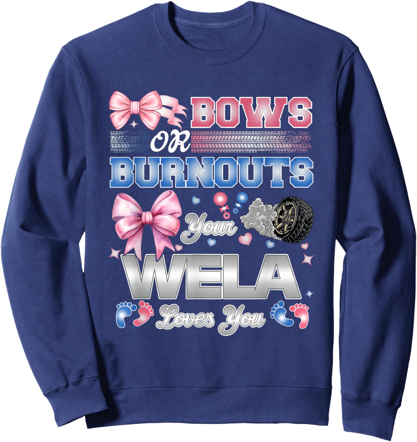 Burnouts or Bows Wela Loves You Gender Reveal Party Sweatshirt - Sweatshirt | Navy