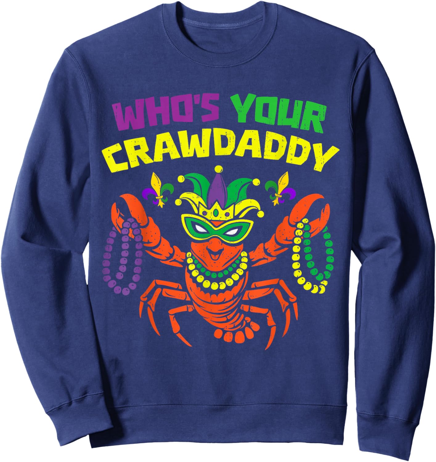 Whos Your Crawdaddy Mardi Gras Crawfish Men Women Boys Kids Sweatshirt - Sweatshirt | Navy