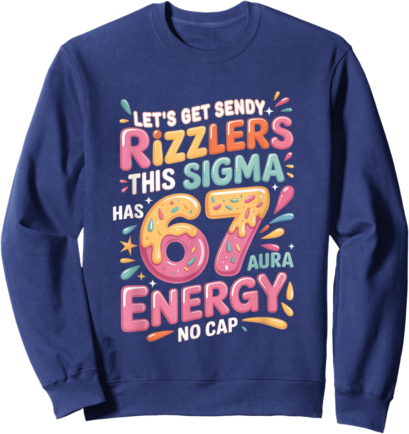 Let's Get Sendy Rizzlers Sigma 67 Aura Energy Sweatshirt - Sweatshirt | Navy