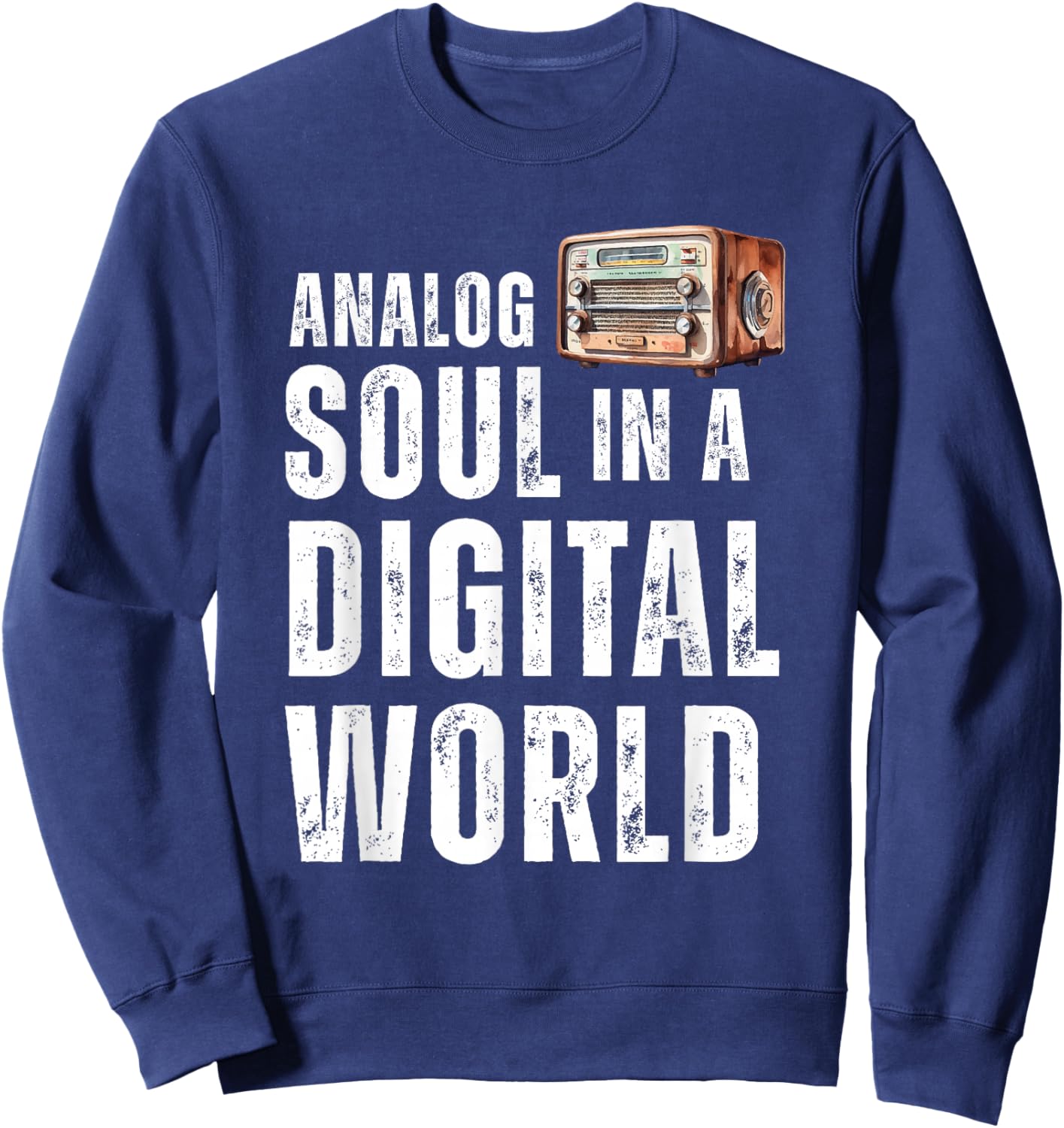Analog Soul in a Digital World Retro Aesthetic Tech Design Sweatshirt - Sweatshirt | Navy