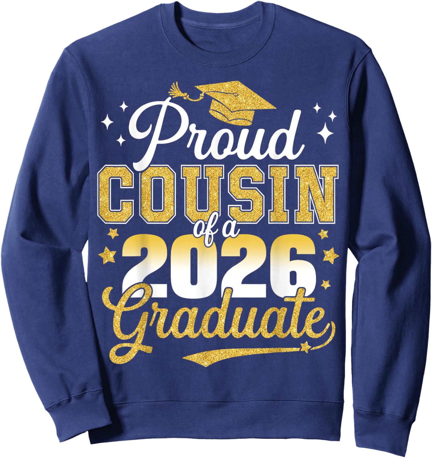 Proud Cousin of a Class of 2026 Graduate Senior Graduation Sweatshirt - Sweatshirt | Navy
