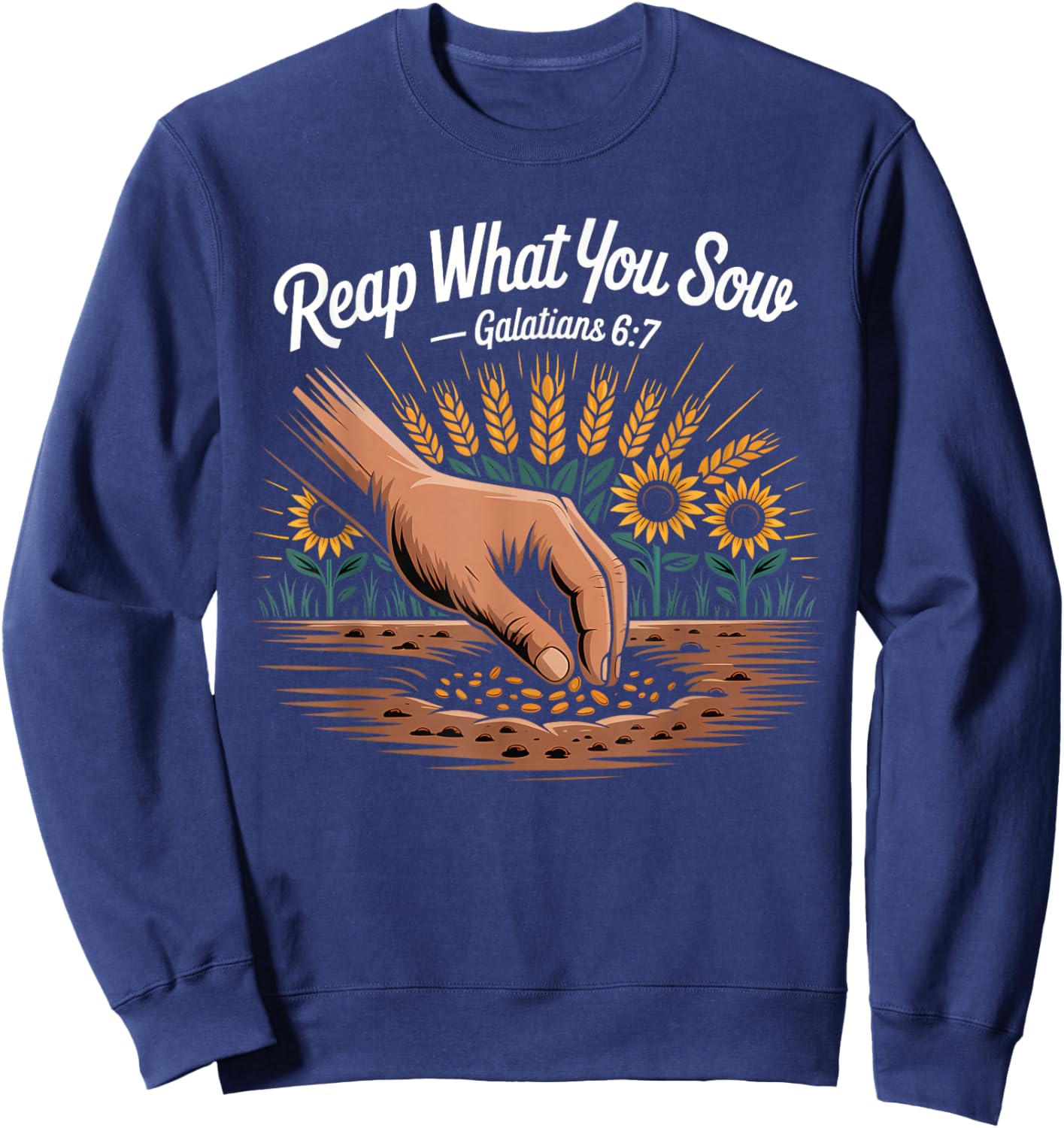 Reap What You Sow Galatians Bible Verse Sweatshirt - Sweatshirt | Navy