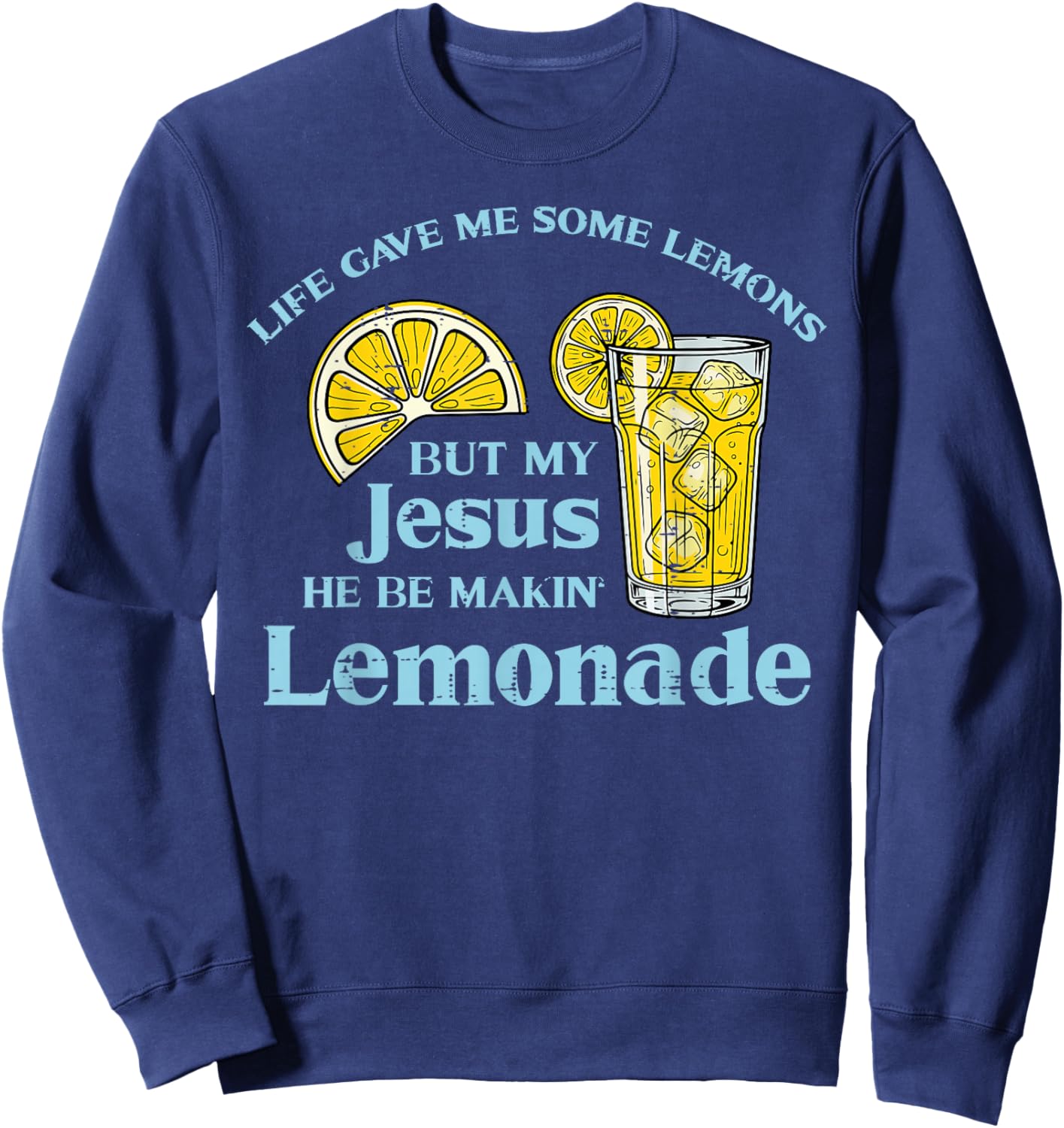 Life Gave Lemon Jesus Made Lemonade Christian Men Women Kids Sweatshirt - Sweatshirt | Navy