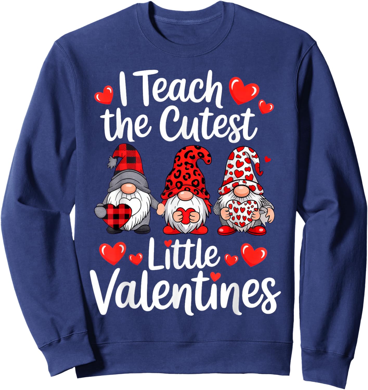 I Teach The Cutest Little Valentines, Gnome Teachers Sweatshirt - Sweatshirt | Navy