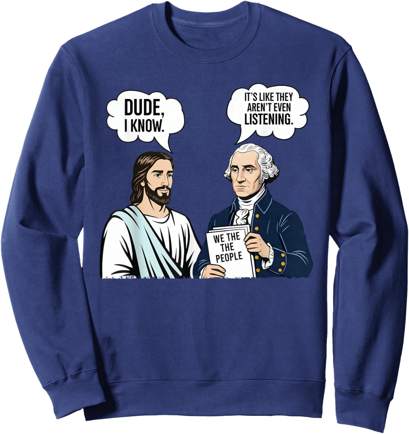 It's Like They aren't Listening Dude I Know Washington Jesus Sweatshirt - Sweatshirt | Navy