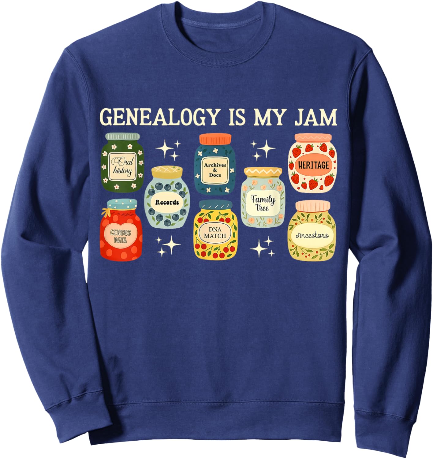 Genealogy is My Jam Genealogist Ancestry History Tree Family Sweatshirt - Sweatshirt | Navy