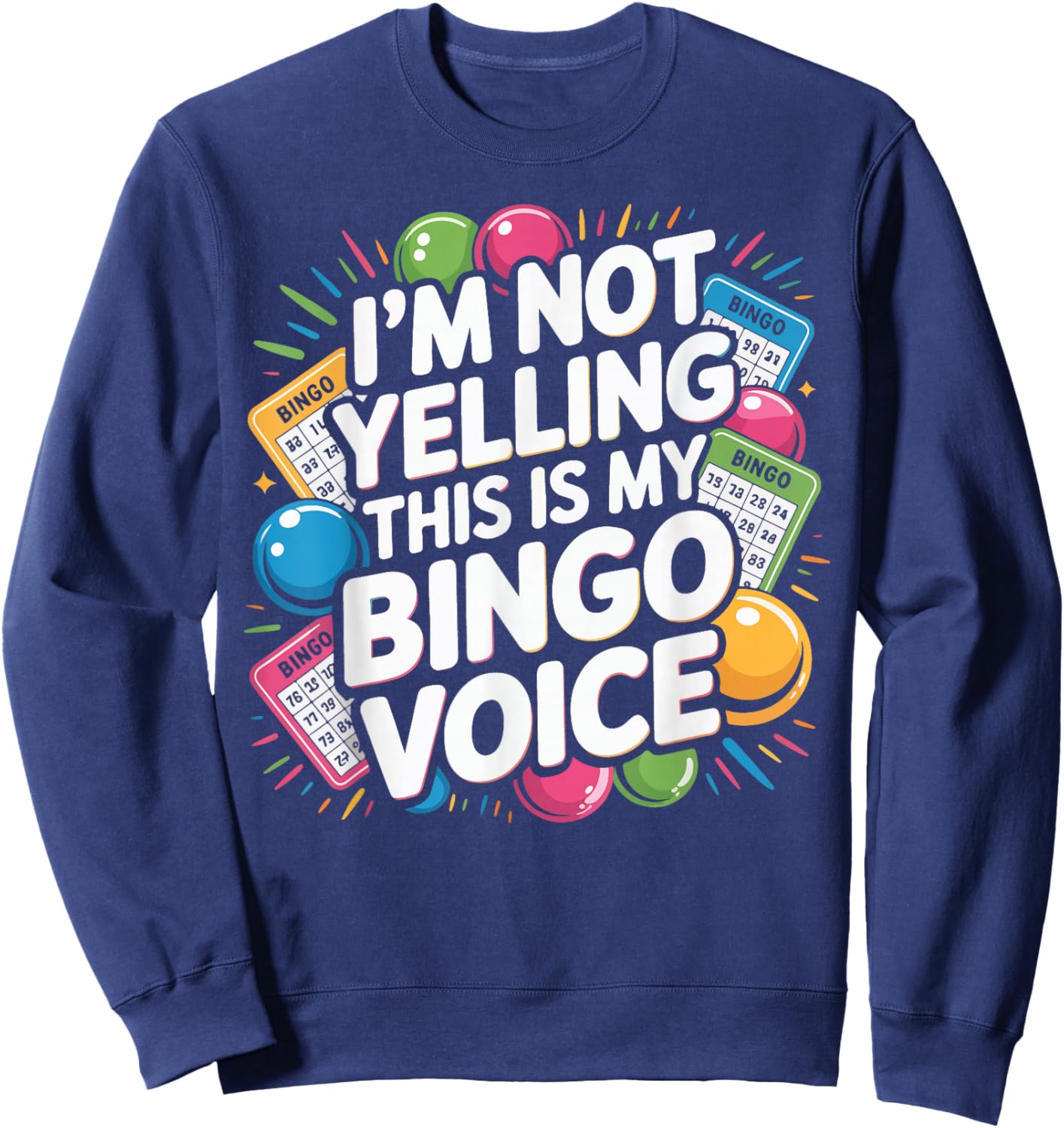 Bingo Player I'm Not Yelling This is My Bingo Voice Sweatshirt - Sweatshirt | Navy