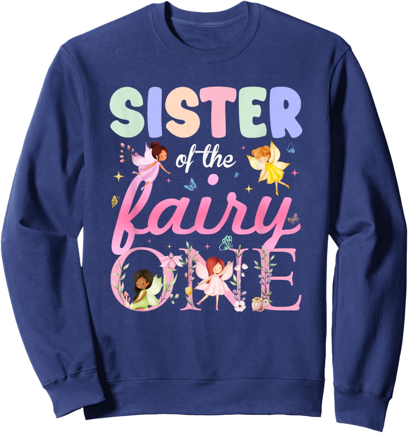Sister of The Fairy One 1St Birthday Girl Family Matching Sweatshirt - Sweatshirt | Navy