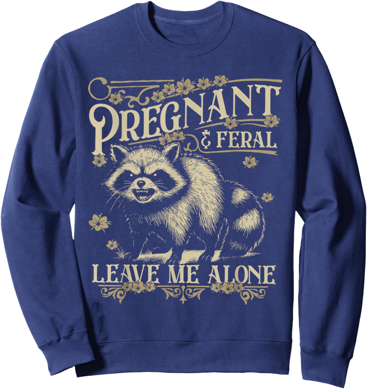 Feral and Pregnant Funny Pregnant Raccoon Baby Announcement Sweatshirt - Sweatshirt | Navy