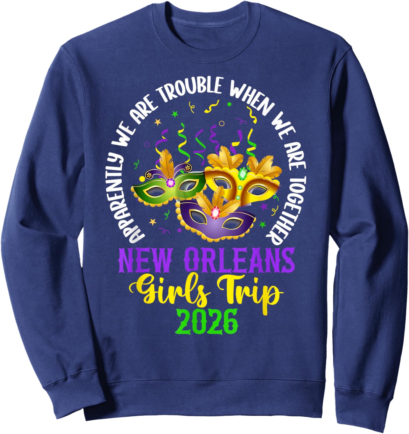 Funny New Orleans Girls Trip 2026 Girls Vacation New Orleans Sweatshirt - Sweatshirt | Navy