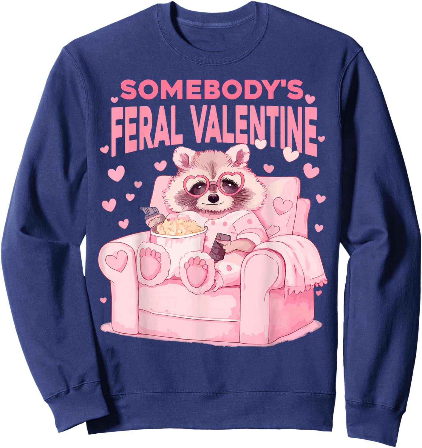 Somebody's Feral Valentines Funny Valentine Humor Women Men Sweatshirt - Sweatshirt | Navy