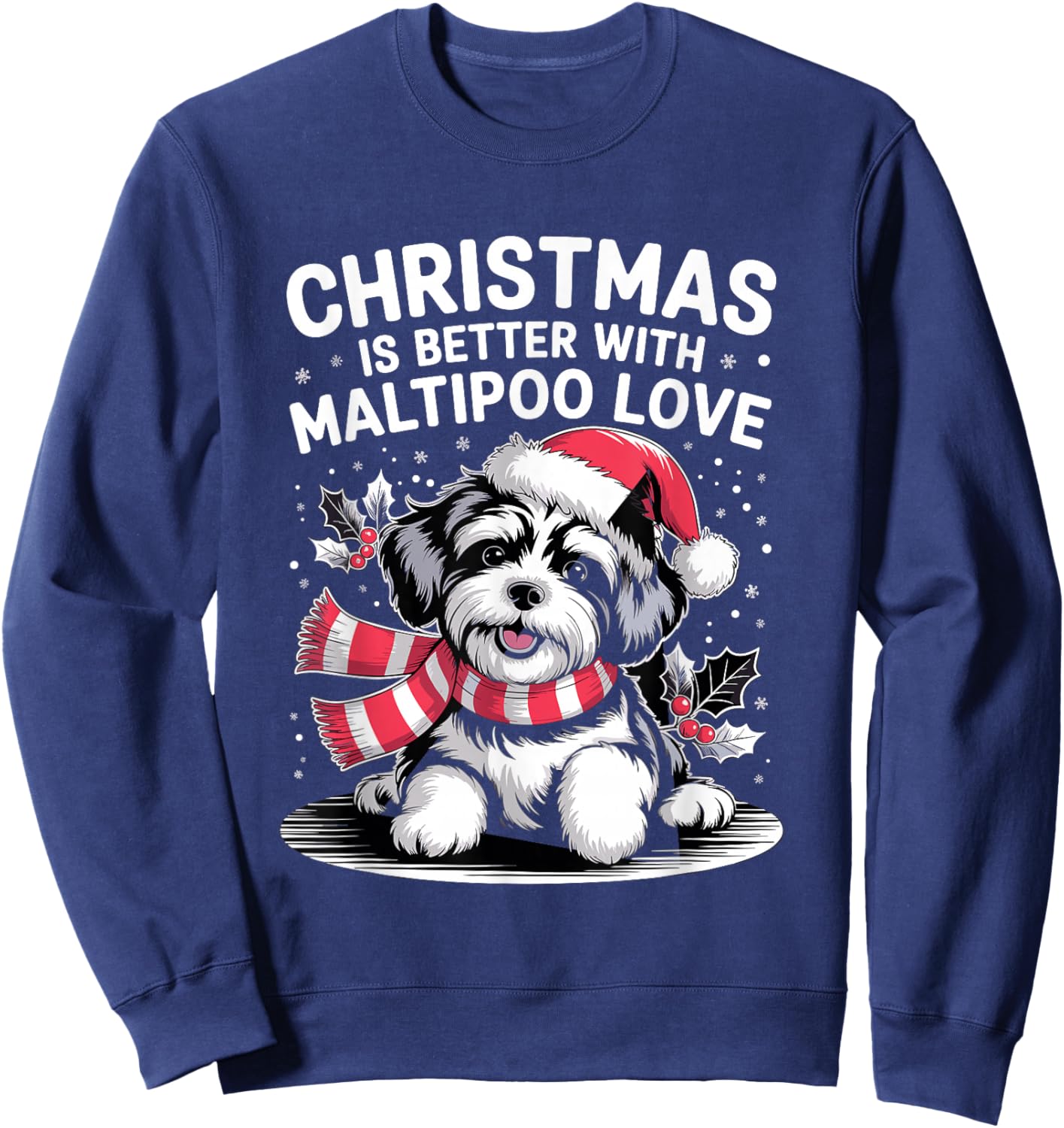 Cute Xmas Puppy Dog Christmas is Better with Maltipoo Love Sweatshirt - Sweatshirt | Navy
