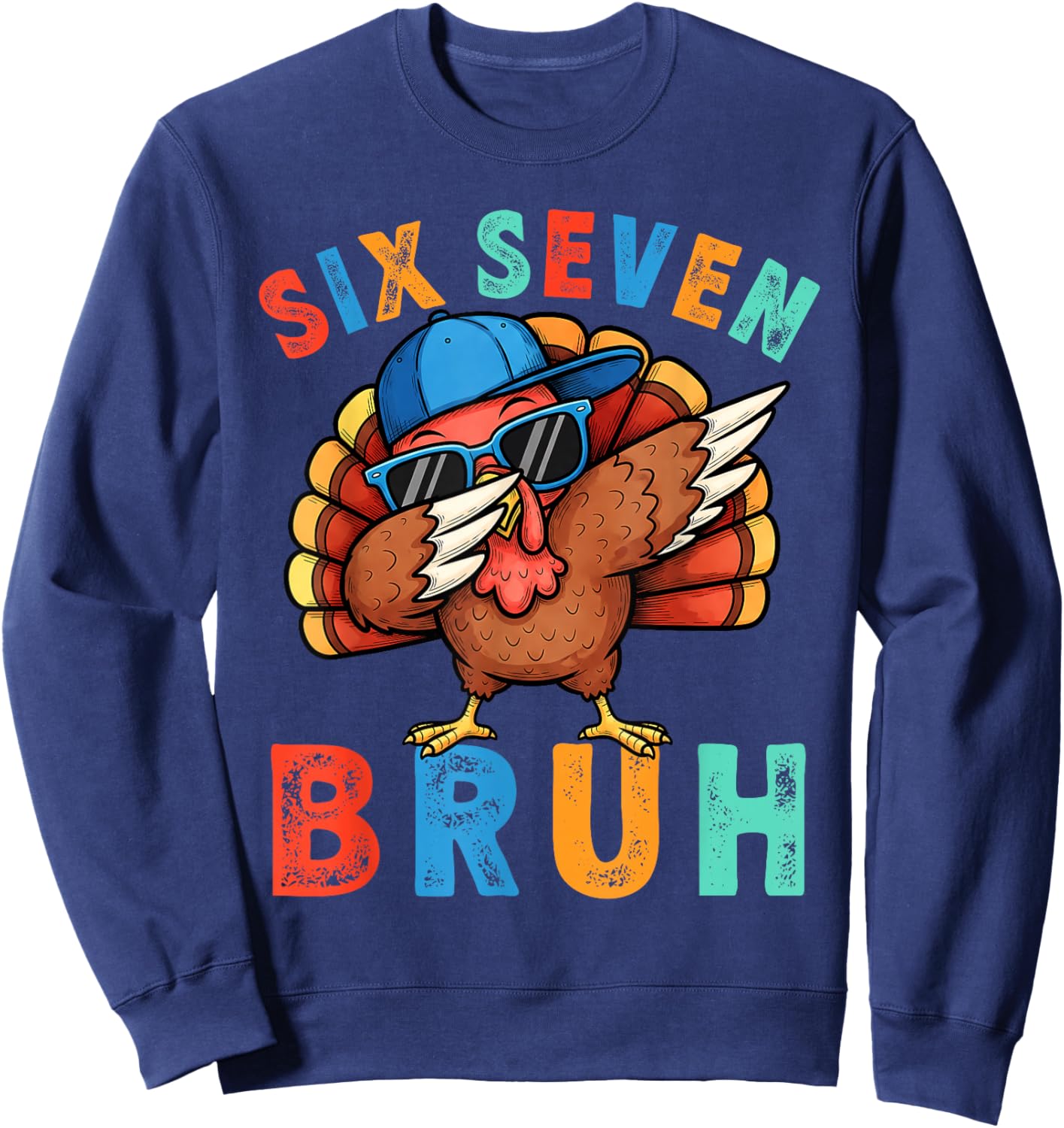 67 Thanksgiving Funny Turkey Thanksgiving 67 Turkey Sweatshirt - Sweatshirt | Navy