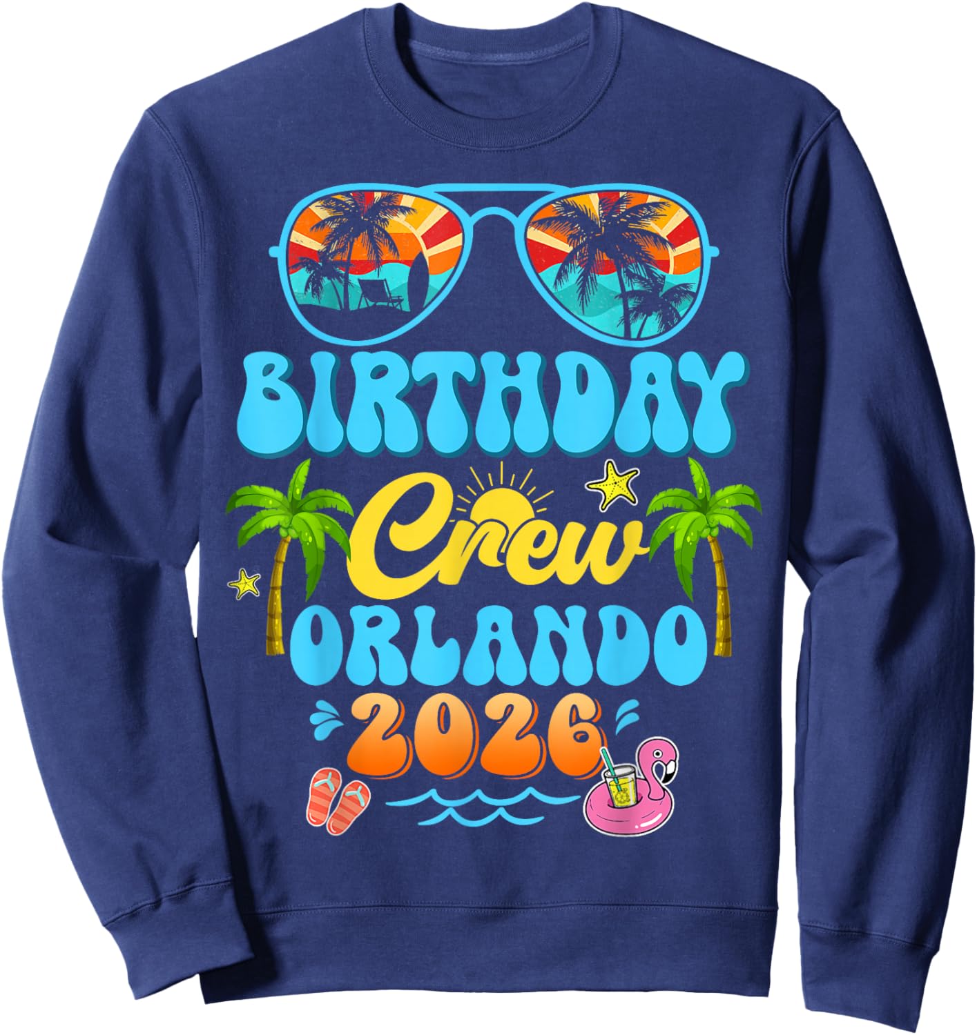 Orlando Birthday Crew Vacation Cruise 2026 Summer Group Trip Sweatshirt - Sweatshirt | Navy