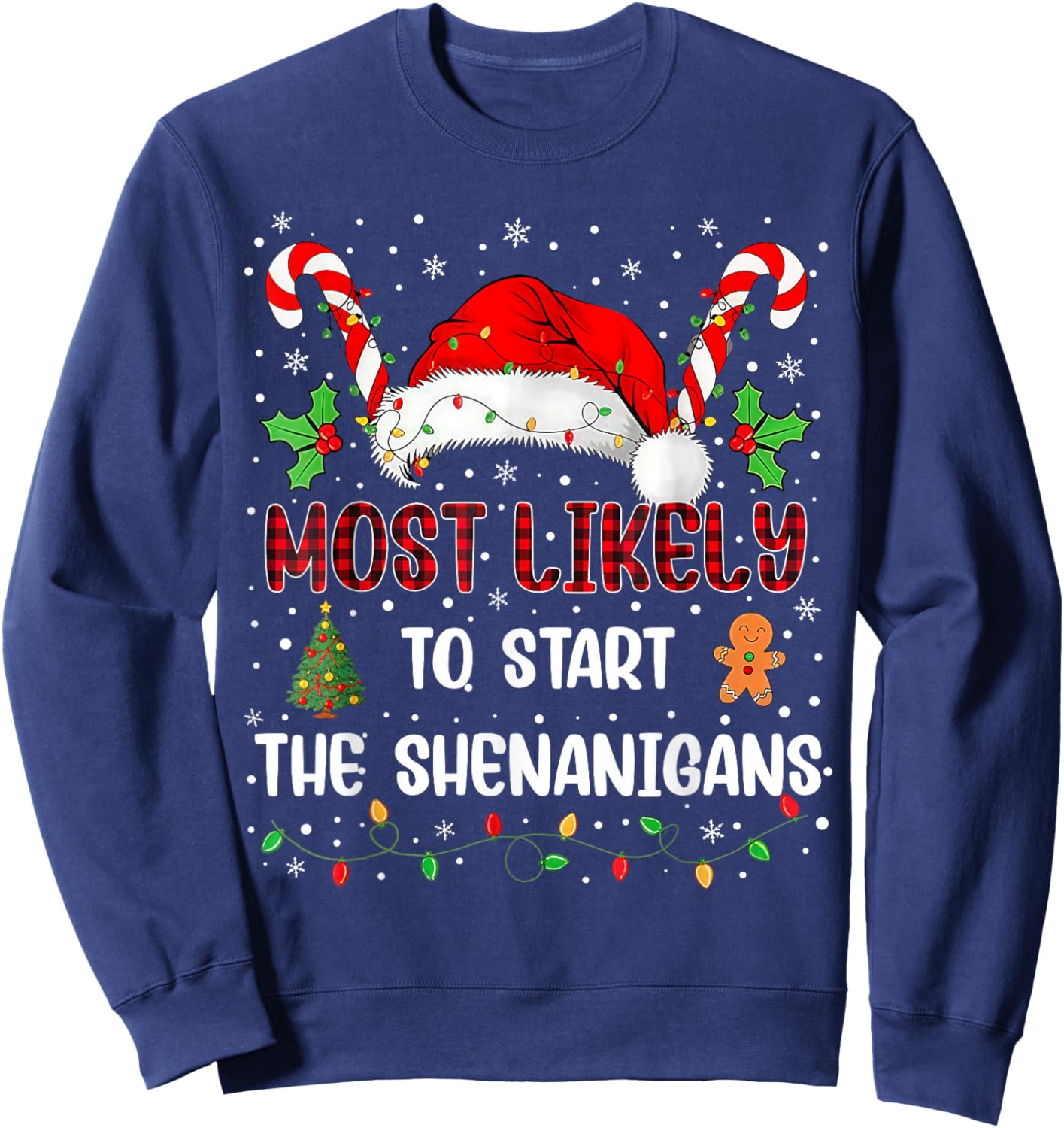 Most Likely to Start All The Shenanigans Family Xmas Holiday Sweatshirt - Sweatshirt | Navy