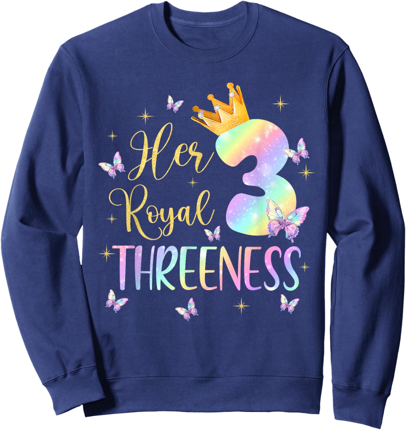Her Royal Threeness 3 Year Old Butterfly Theme 3rd Bday Sweatshirt - Sweatshirt | Navy