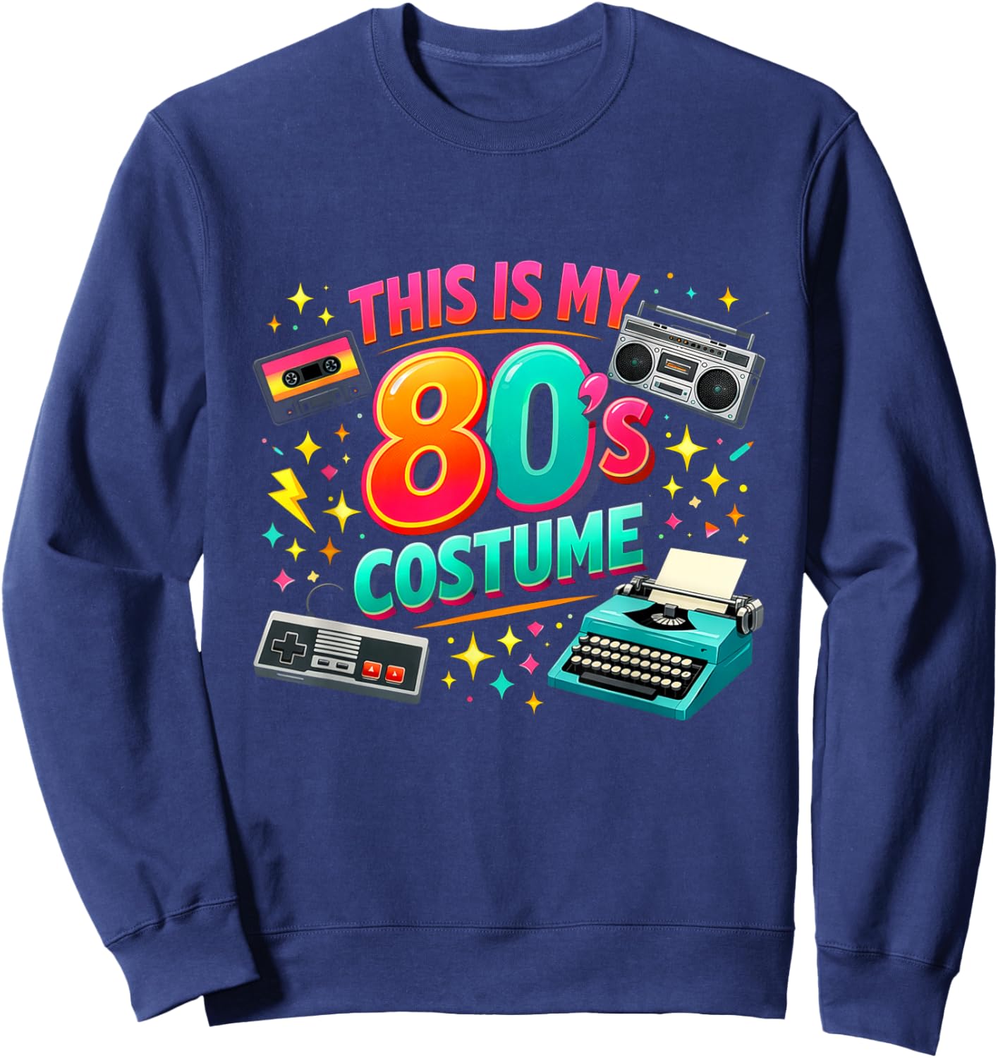 Fun Throwback This is My 80s Costume Funny Party Vibe Sweatshirt - Sweatshirt | Navy