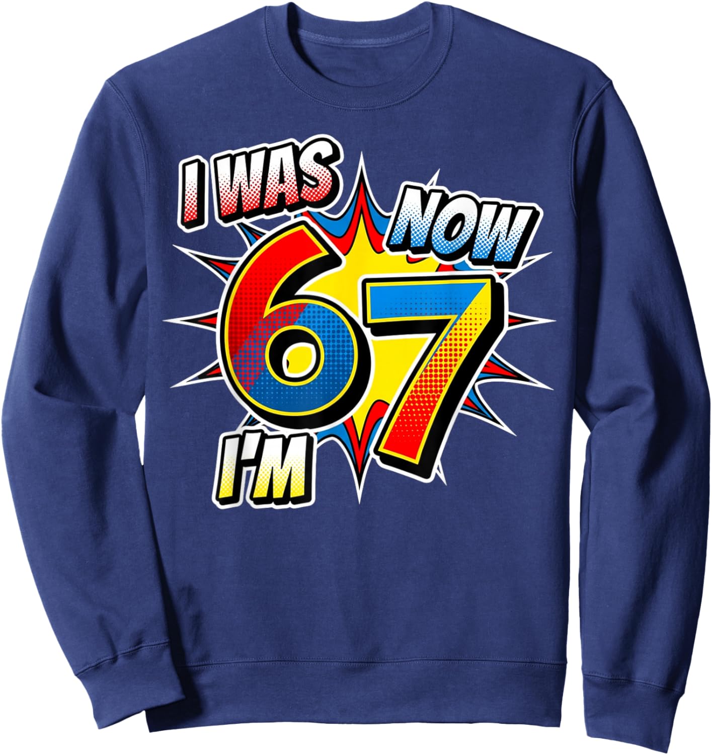 Six Seven Meme 7 Year Old Birthday Shirt was 6 Now I'm 7 Sweatshirt - Sweatshirt | Navy