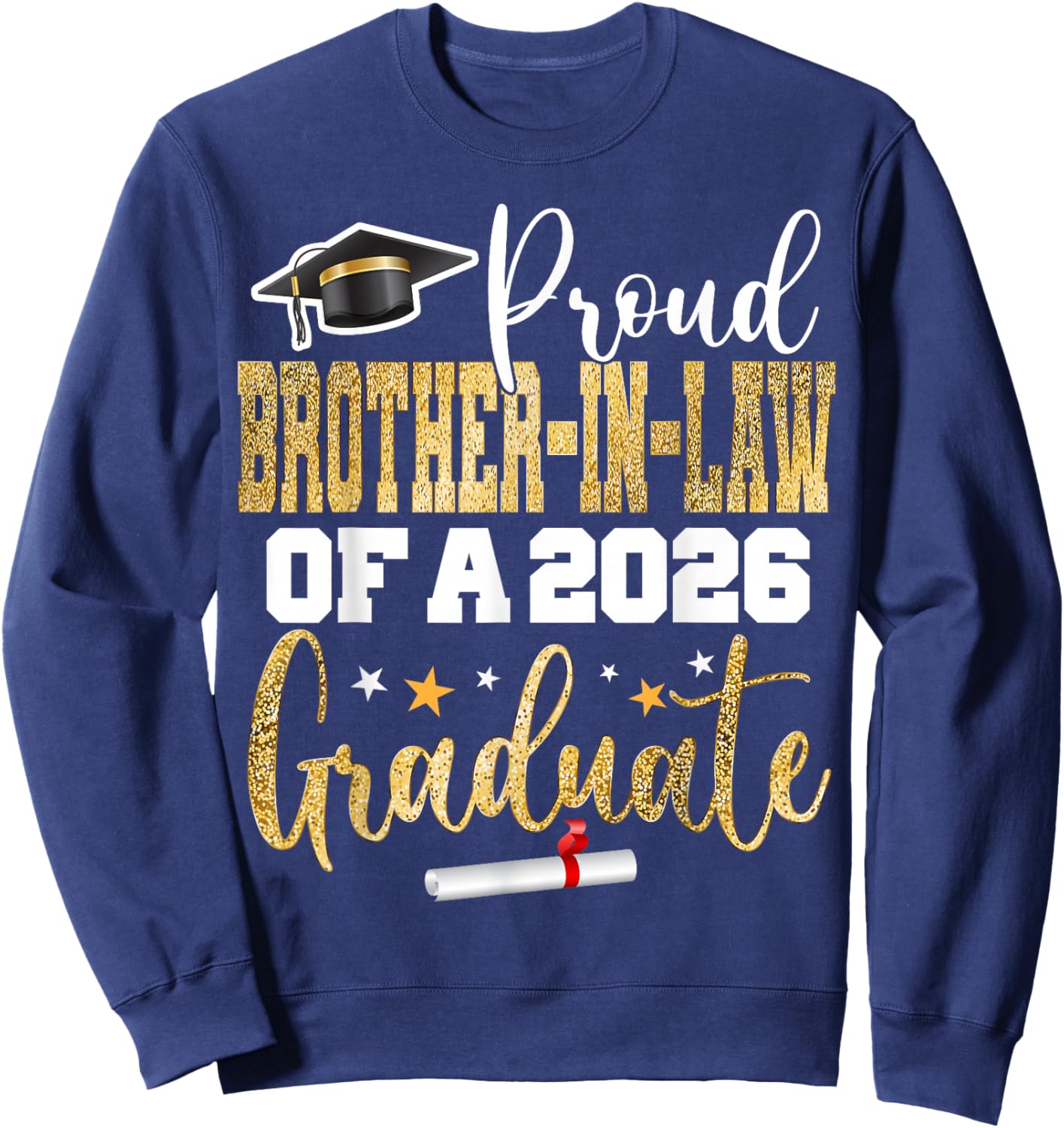 Proud Brother-in-Law of A Class 2026 Graduate 25 Graduation Sweatshirt - Sweatshirt | Navy