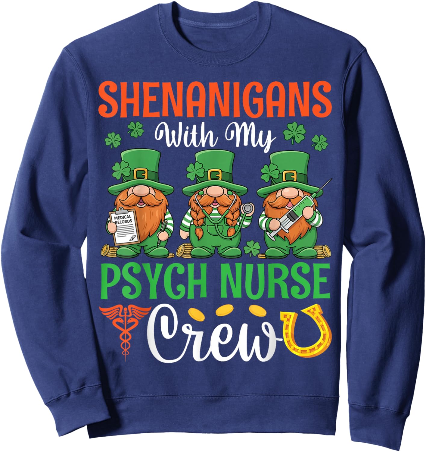 Shenanigans with My Psych Nurse Crew St Patricks Day Gnomes Sweatshirt - Sweatshirt | Navy