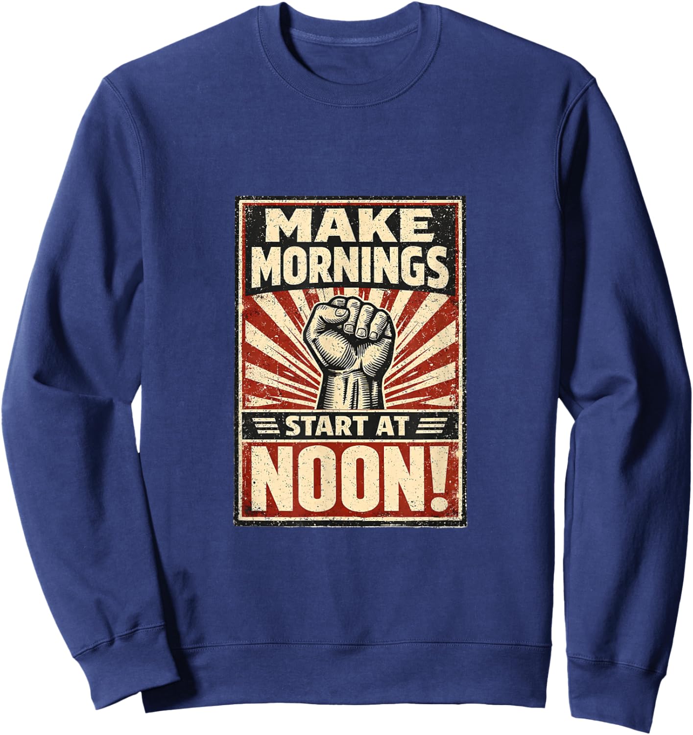 Funny Make Mornings Start Noon Vintage Ironic Sweatshirt - Sweatshirt | Navy