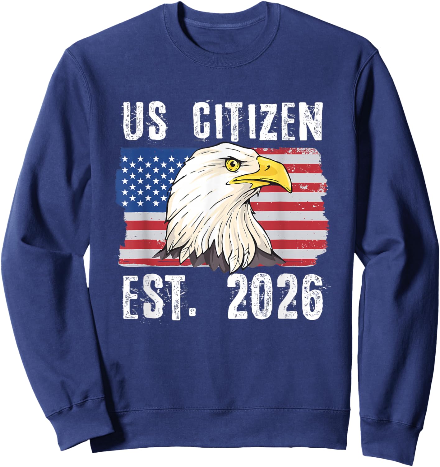 US Citizen Est. 2026 Citizenship New USA Citizen Sweatshirt - Sweatshirt | Navy