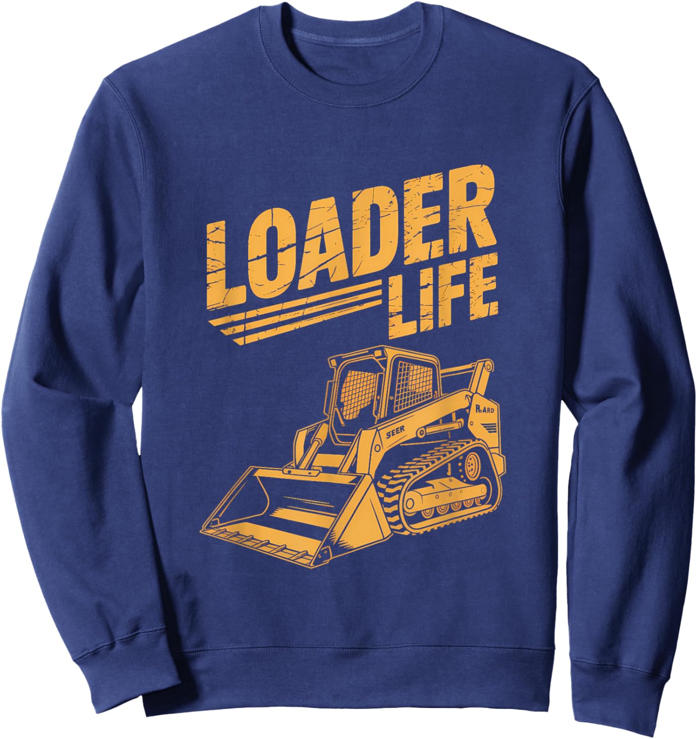Skid Steer Operator Built Rugged for Farmhands Sweatshirt - Sweatshirt | Navy