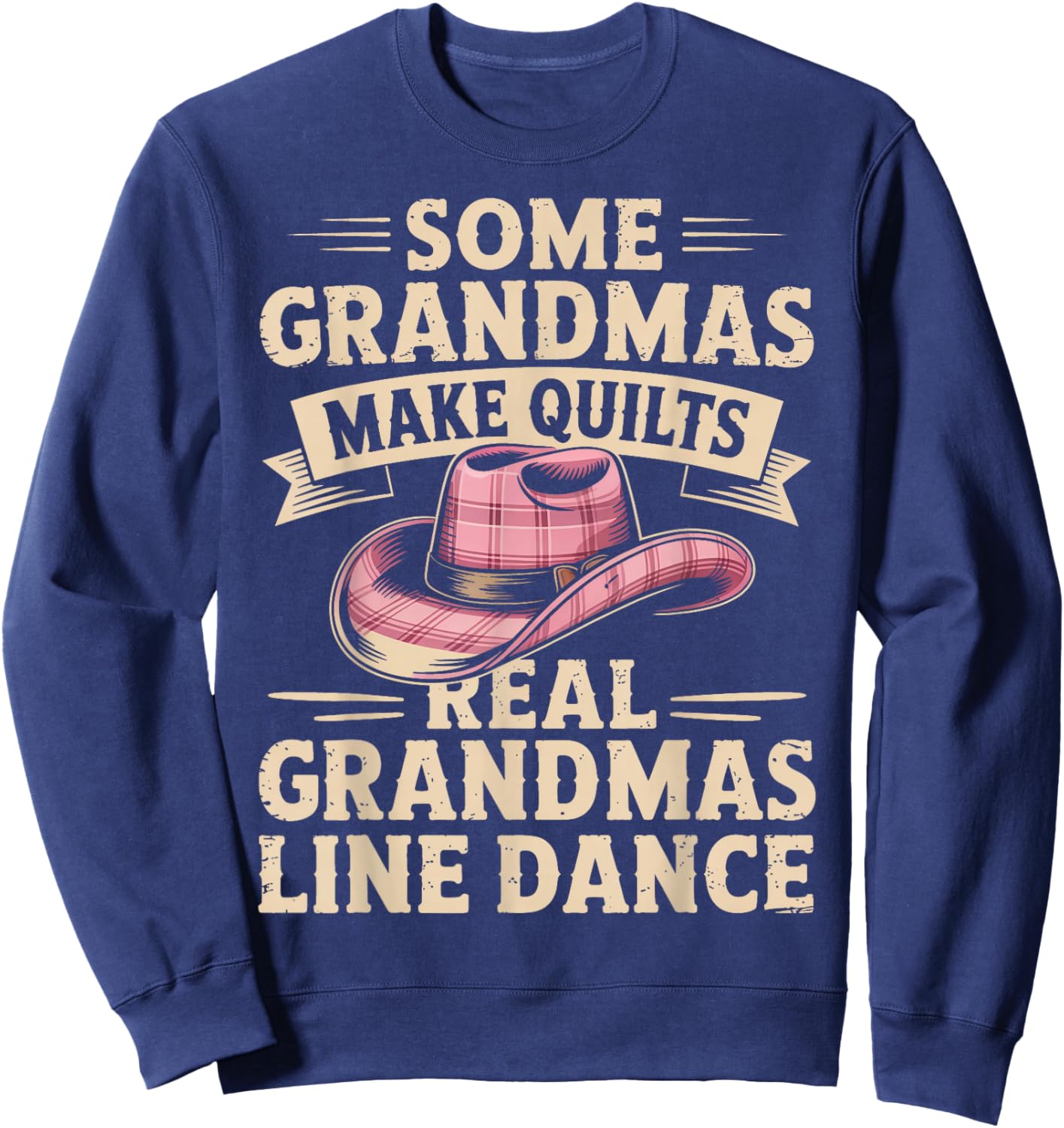 Some Grandmas Make Quilts Real Grandmas Line Dance Sweatshirt - Sweatshirt | Navy
