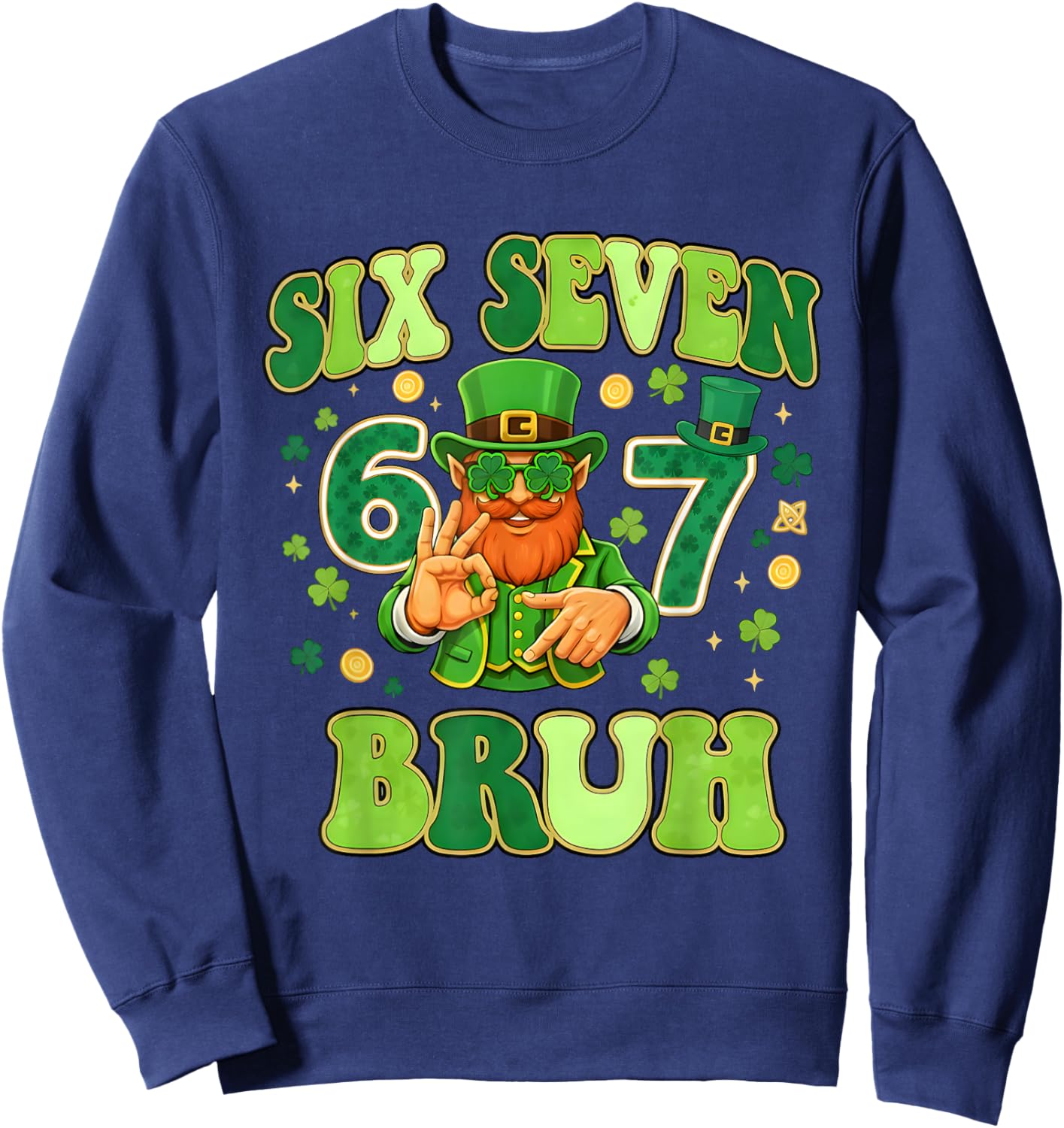 Funny Six Seven Bruh 6 7 St Patricks Day 67 Meme Boys Kids Sweatshirt - Sweatshirt | Navy
