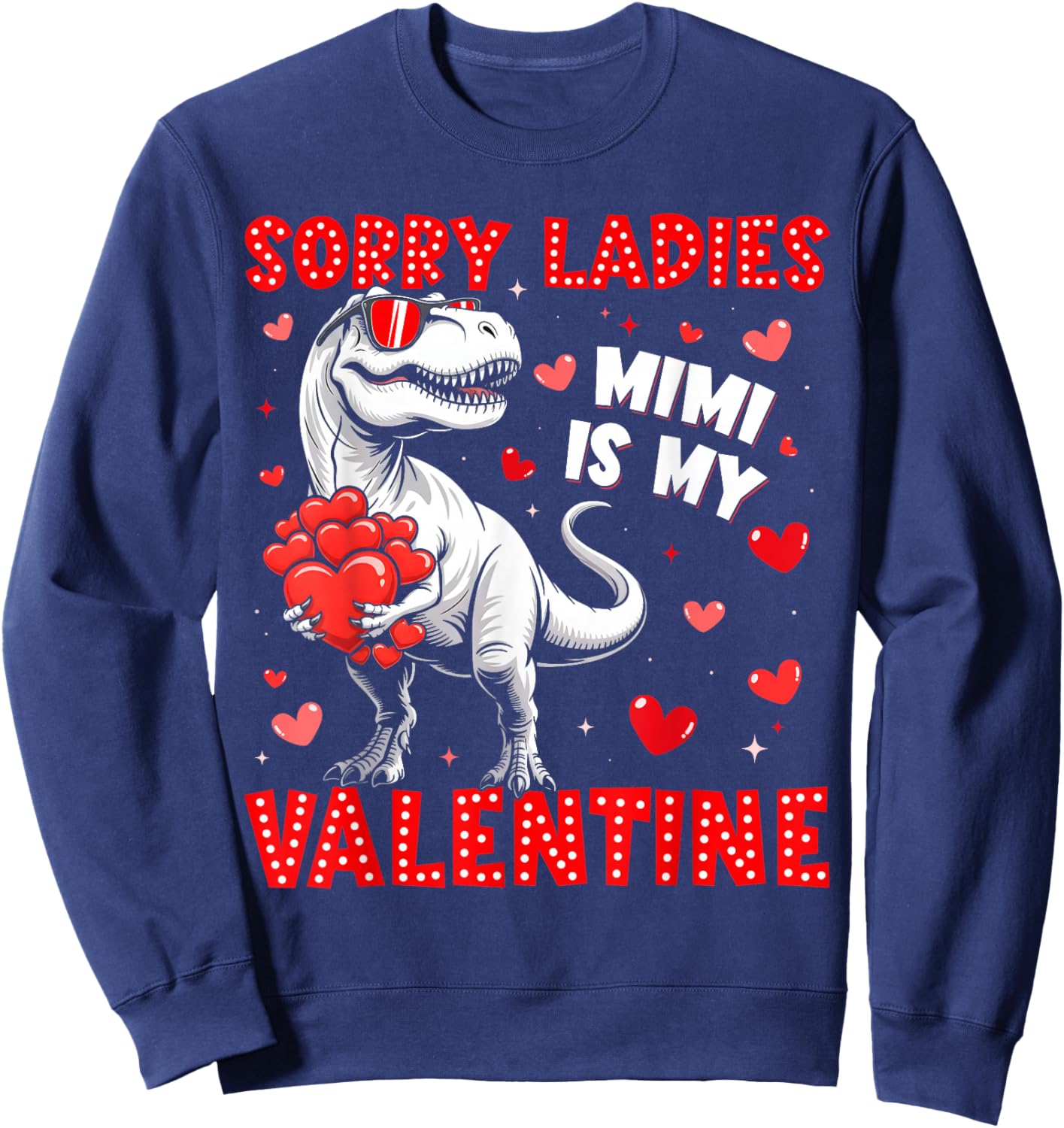 Sorry Ladies Mimi is My Valentine Dinosaur T-rex Boy Men Sweatshirt - Sweatshirt | Navy