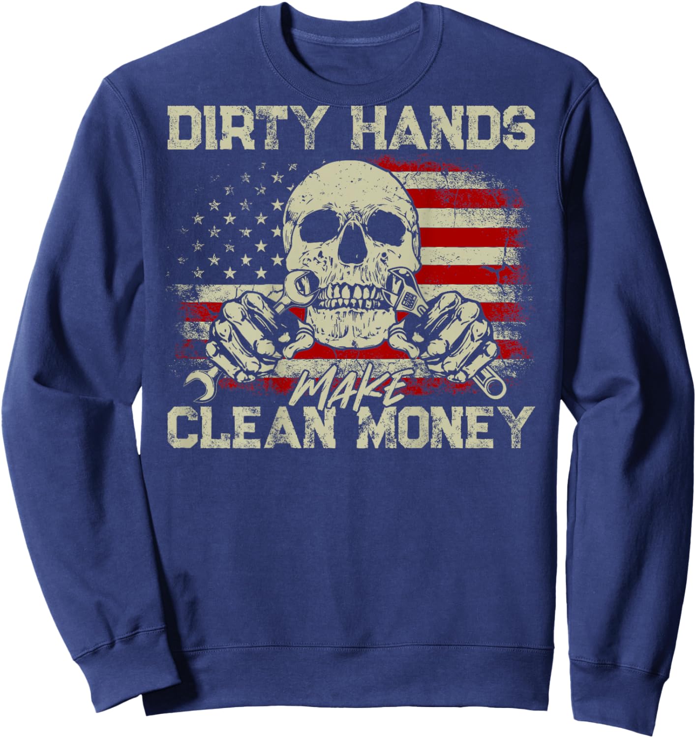 Dirty Hands Make Clean-Money Funny Vintage US Flag On Back Sweatshirt - Sweatshirt | Navy