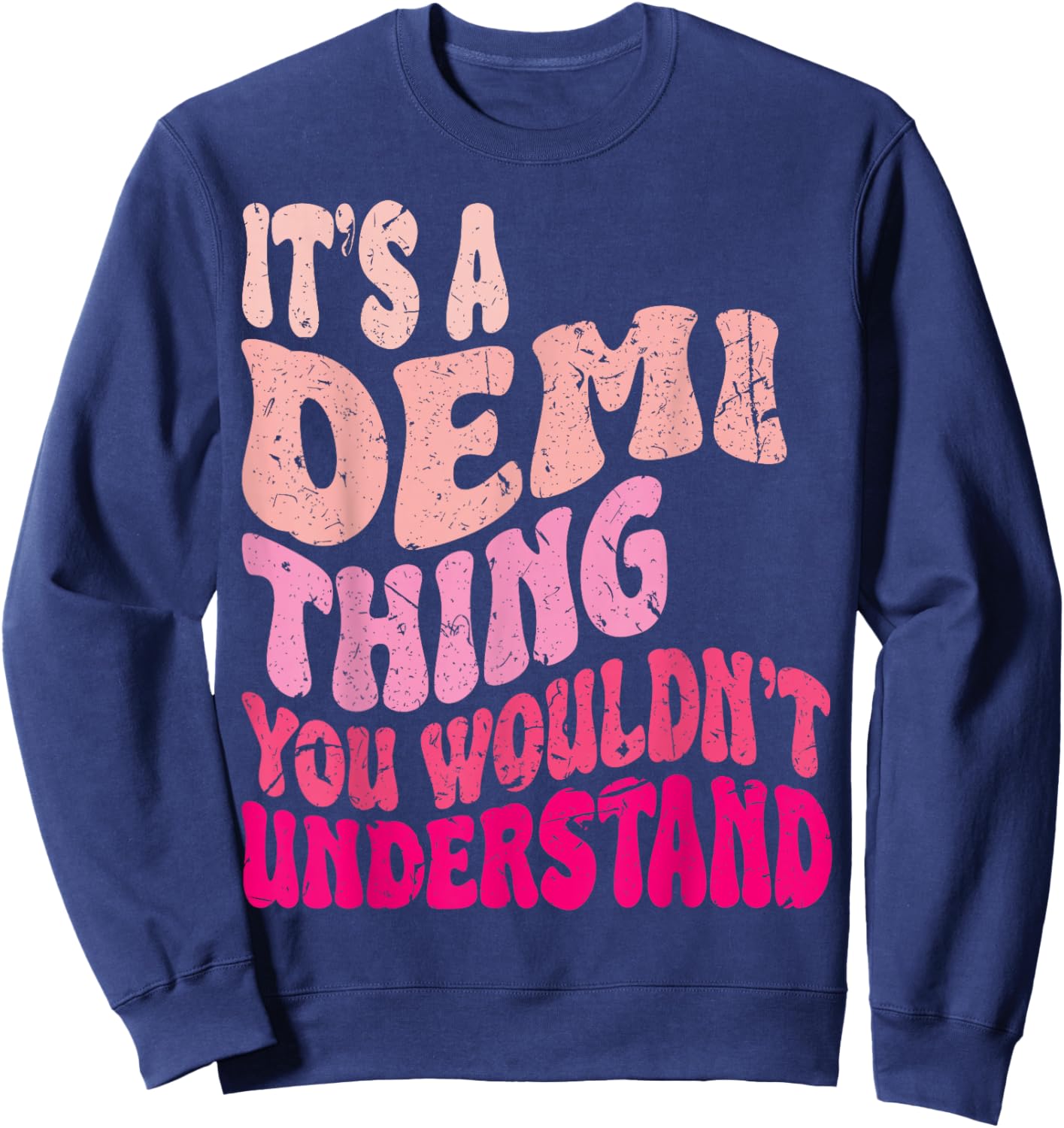 It's A Demi Thing You Wouldn't Understand Girls Kids Sweatshirt - Sweatshirt | Navy