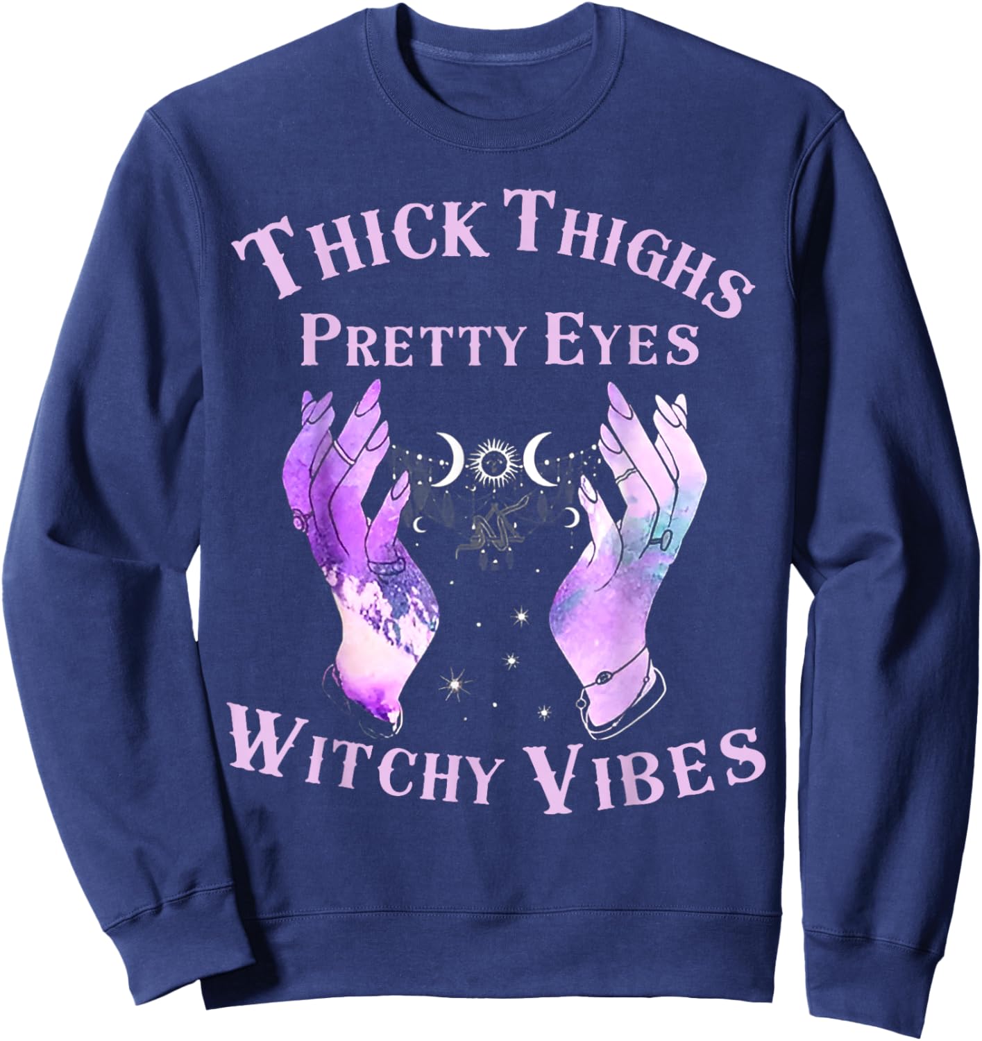 Thick Thighs Pretty Eyes Witchy Vibes Sweatshirt - Sweatshirt | Navy