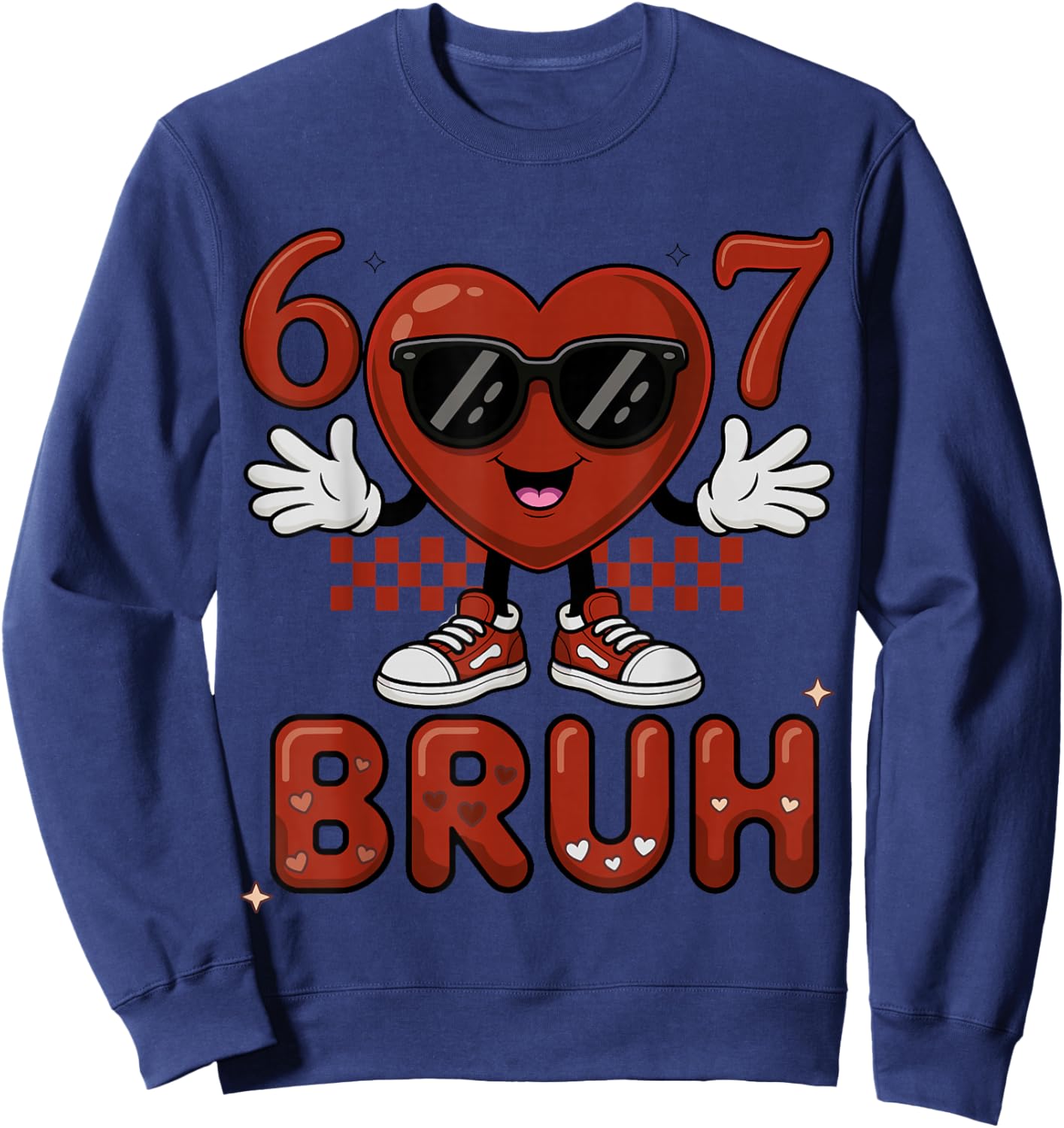 Bruh 67 Six Seven 6 7 Meme Valentine’s Day Funny Boy Girl Sweatshirt - Sweatshirt | Navy