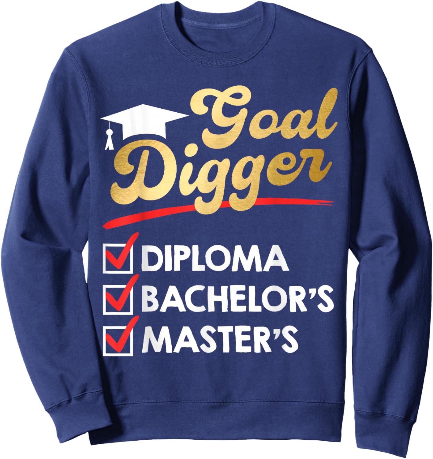 Master's Degree Goal Digger Diploma Bachelor's Master's Sweatshirt - Sweatshirt | Navy