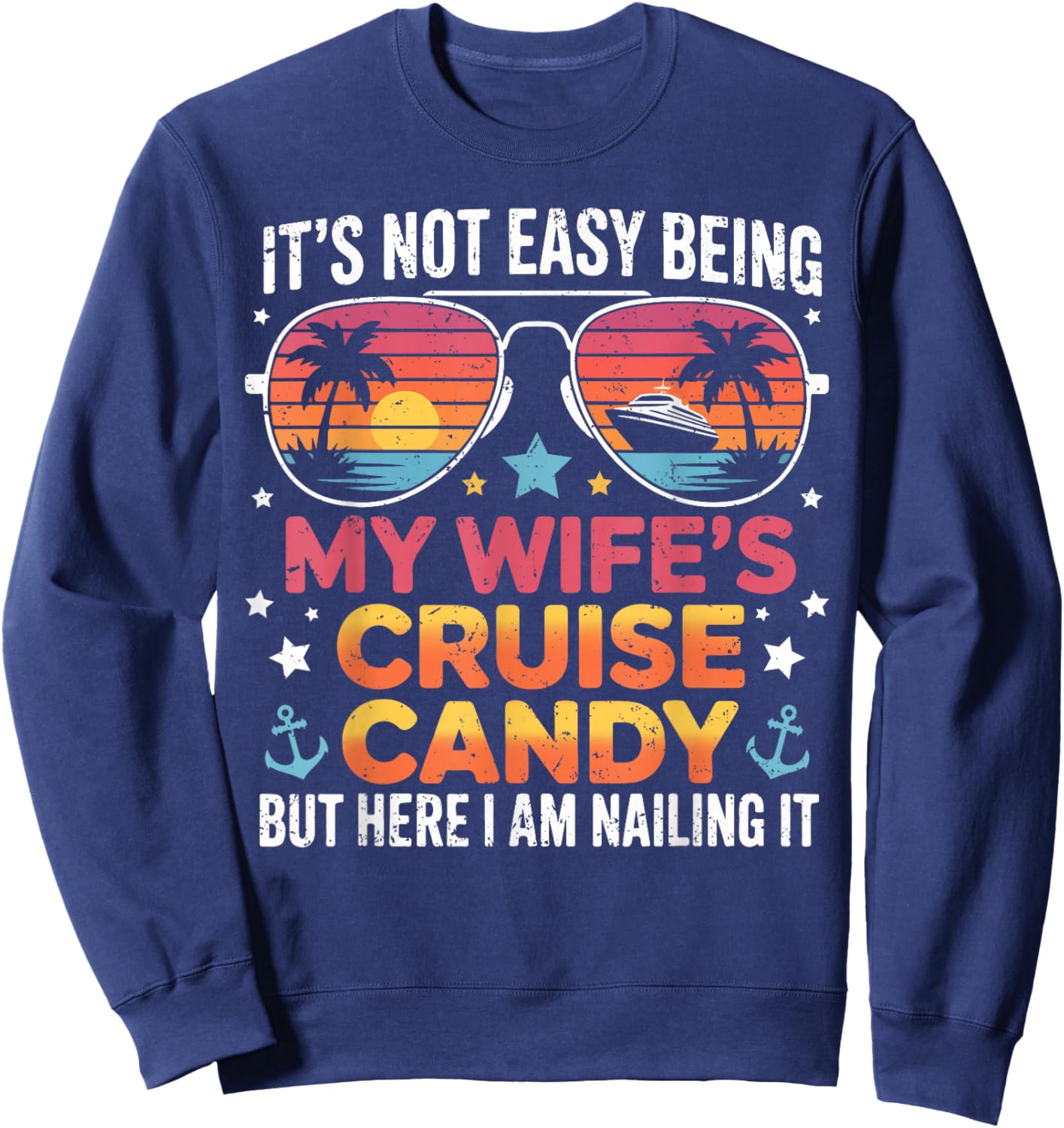 It's Not Easy Being My Wife's Cruise Candy Husband Cruise Sweatshirt - Sweatshirt | Navy