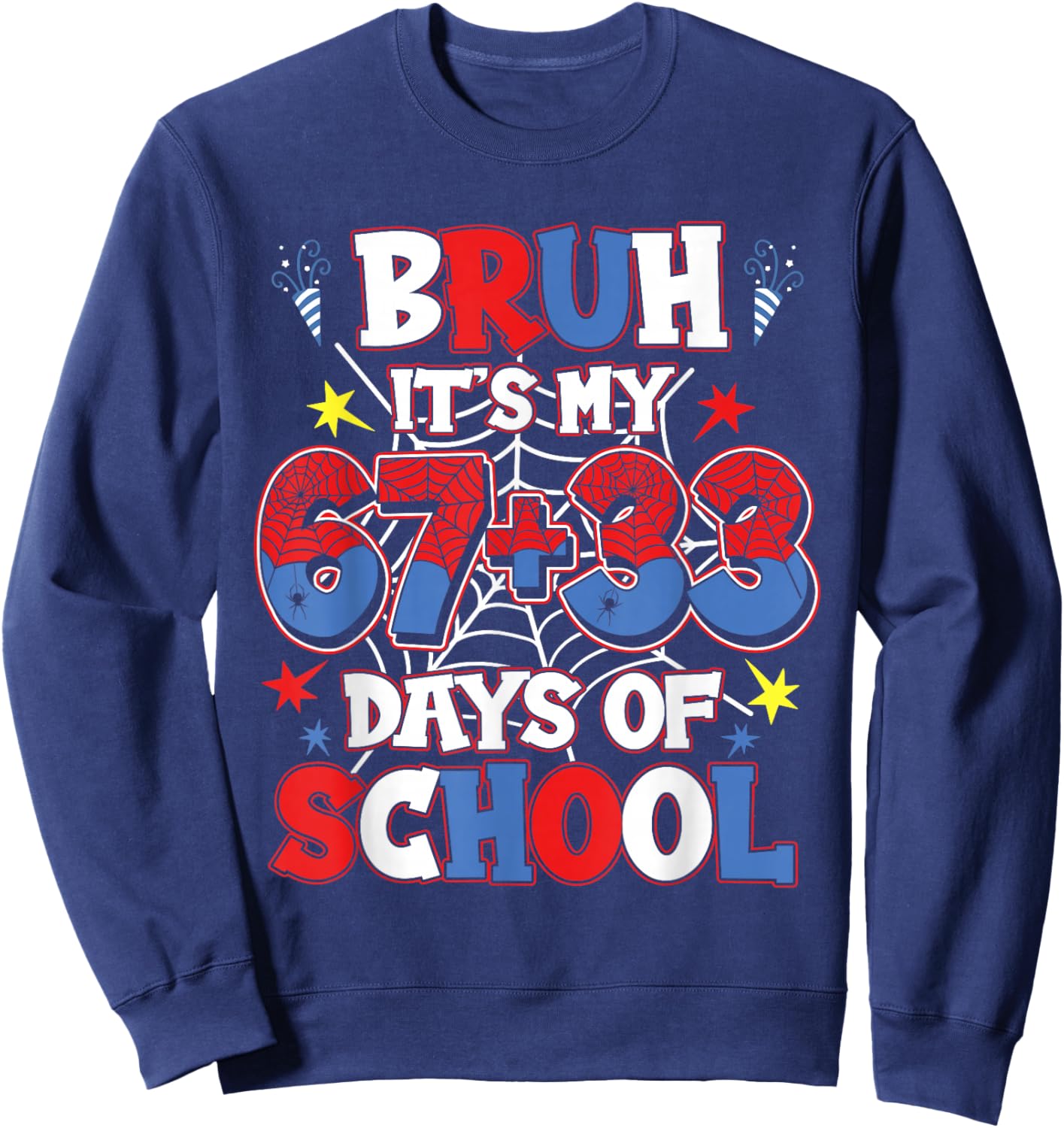 Bruh It's My 67 33 Days of School Kids 100th Day of School Sweatshirt - Sweatshirt | Navy