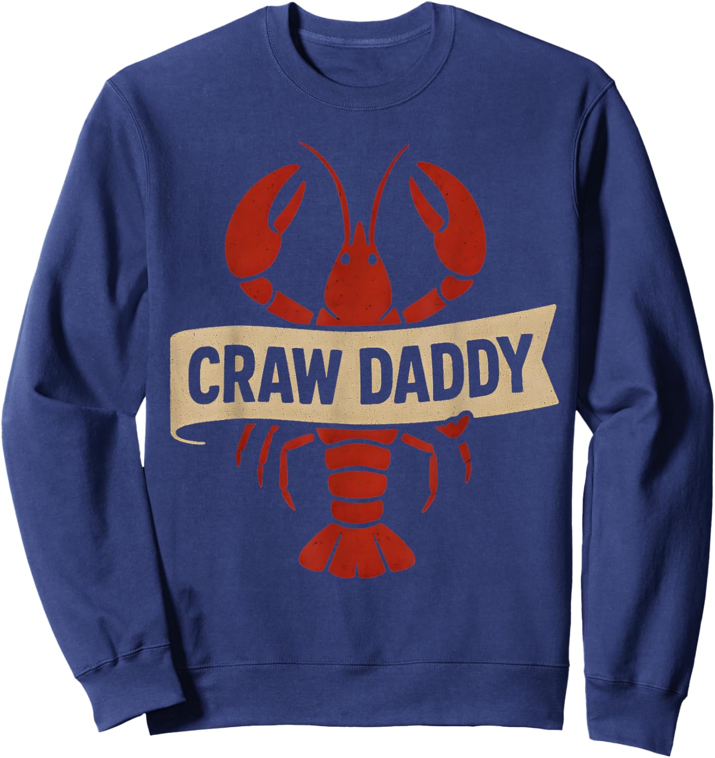 Funny Who’s Your Craw Daddy Crawfish Boil Vintage Dad Men Sweatshirt - Sweatshirt | Navy