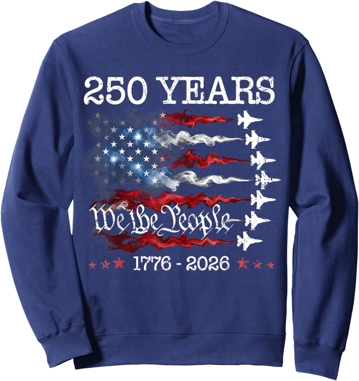 Vintage 250 Years 1776-2026 Flag USA Fighter Jets 4th July Sweatshirt - Sweatshirt | Navy